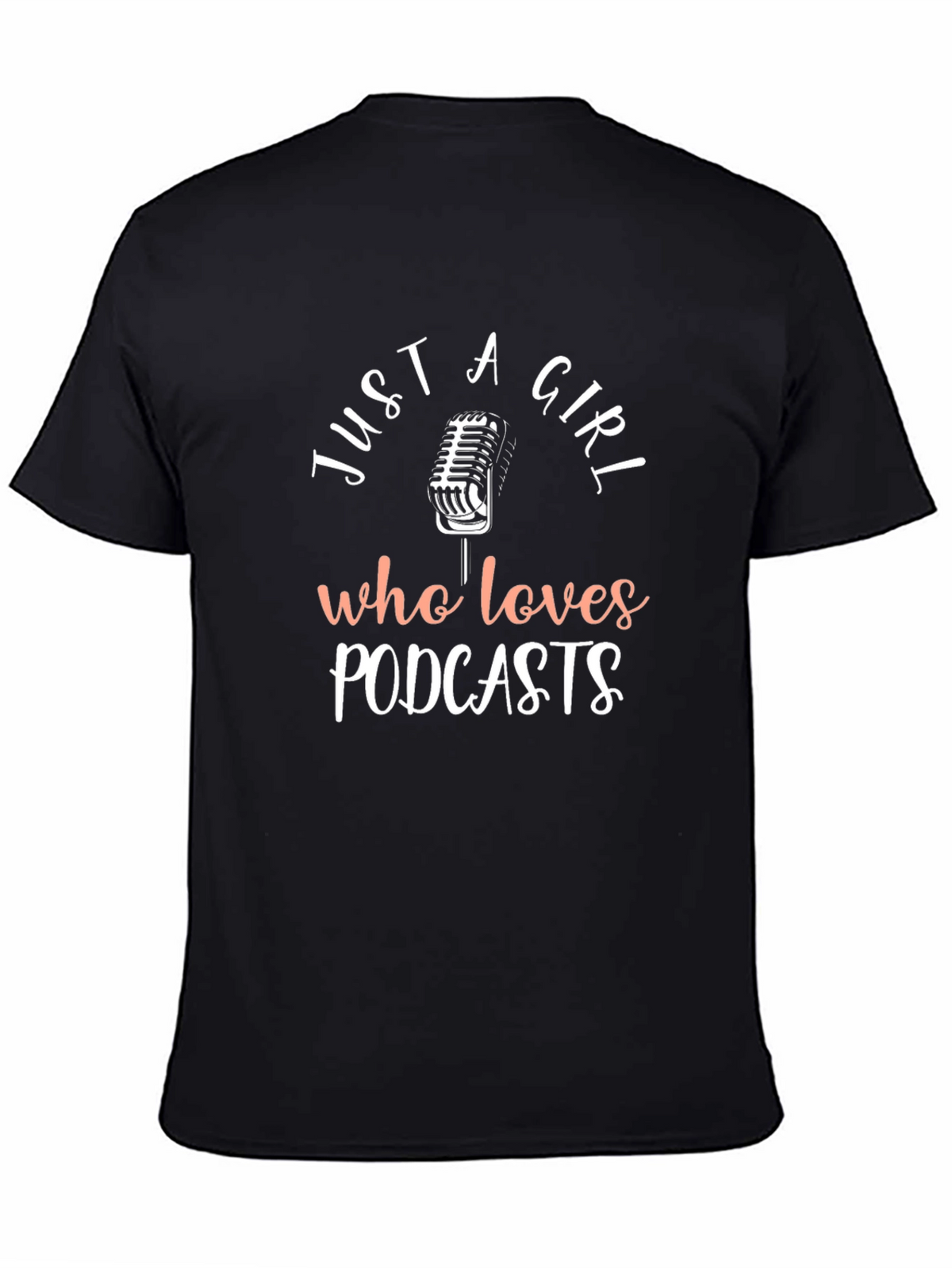 Just A Girl Who Loves Podcasts Graphic T-Shirt