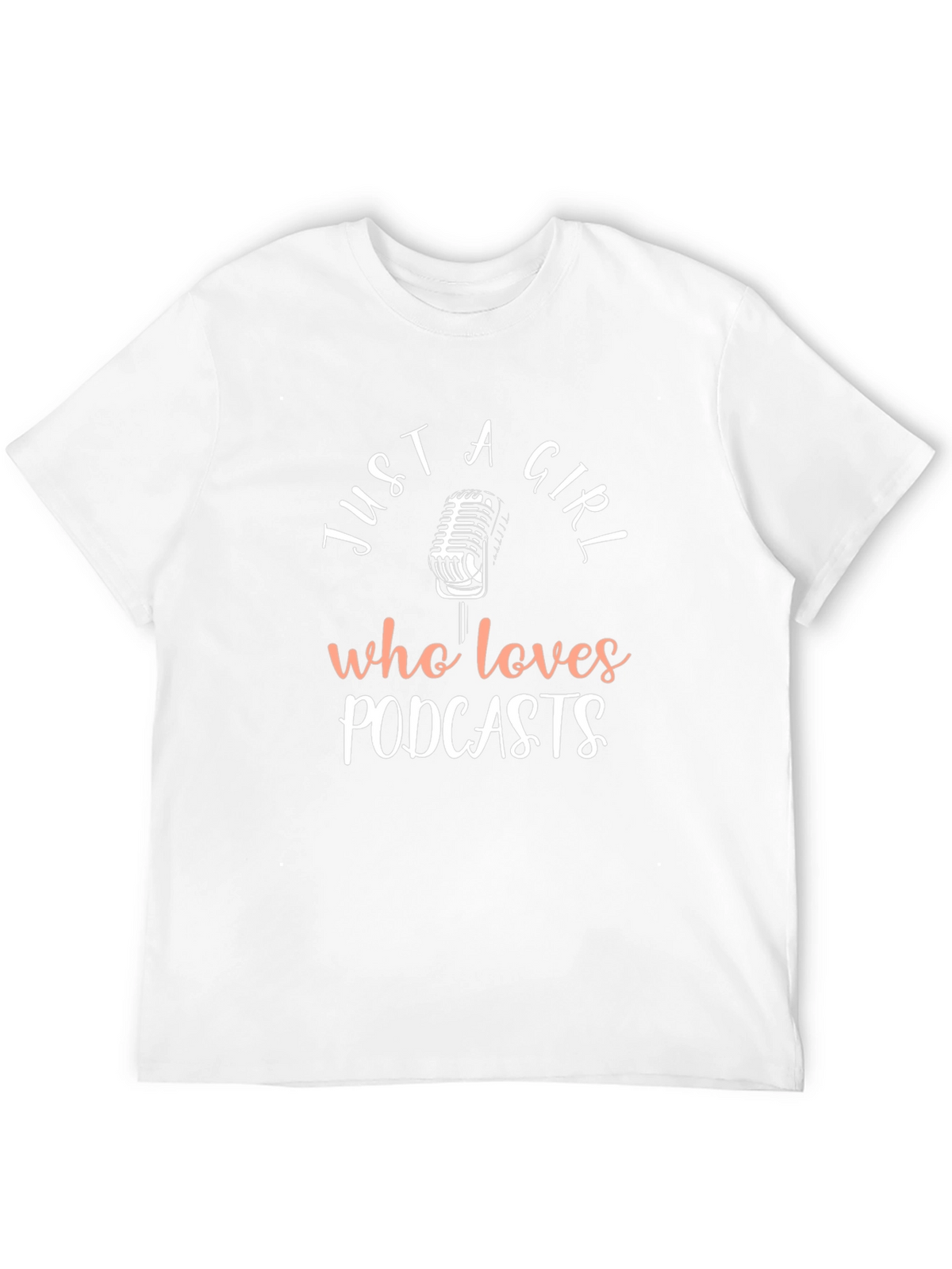 Just A Girl Who Loves Podcasts Graphic T-Shirt
