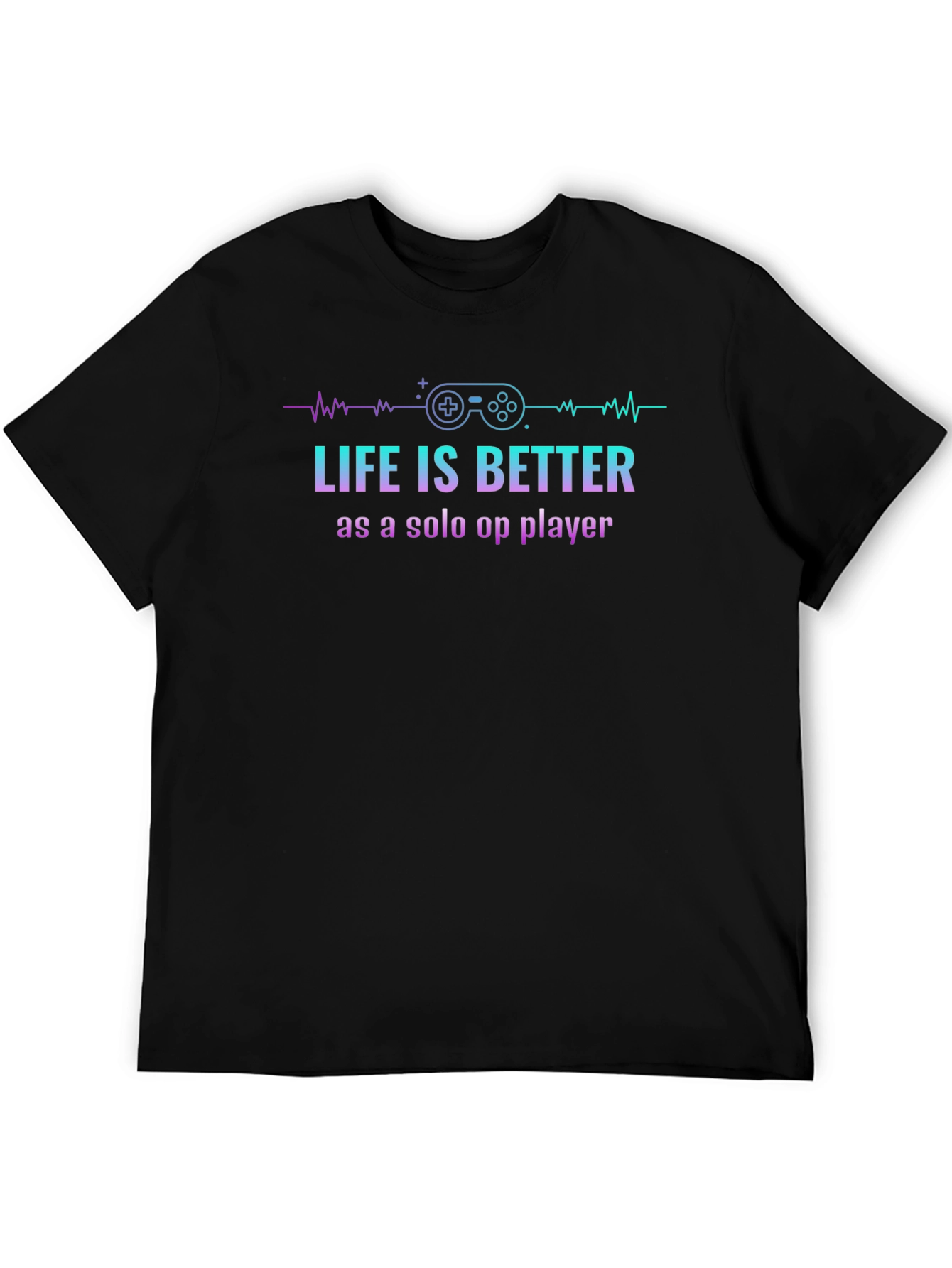 Life is Better Solo Gaming Tee