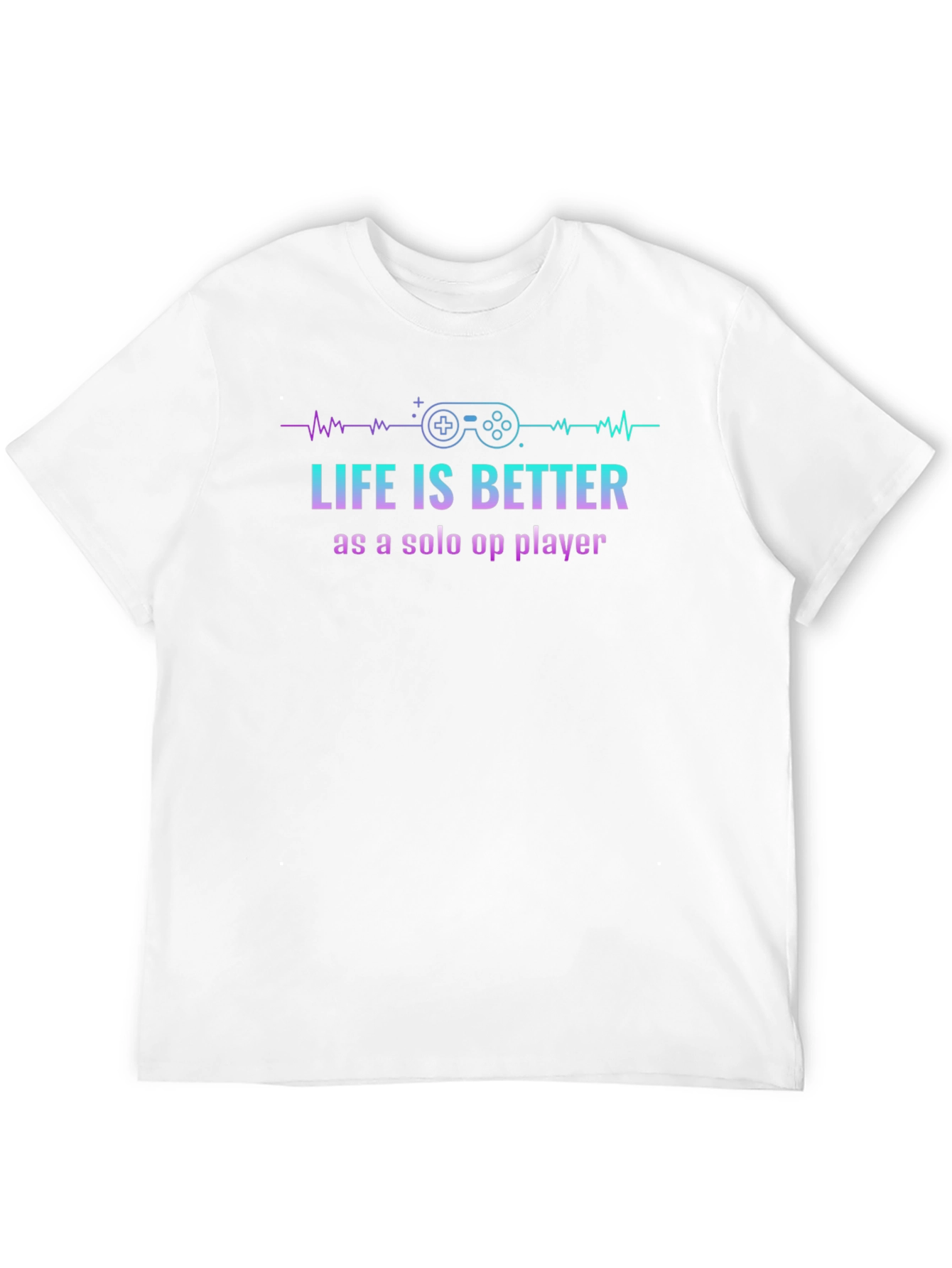 Life is Better Solo Gaming Tee