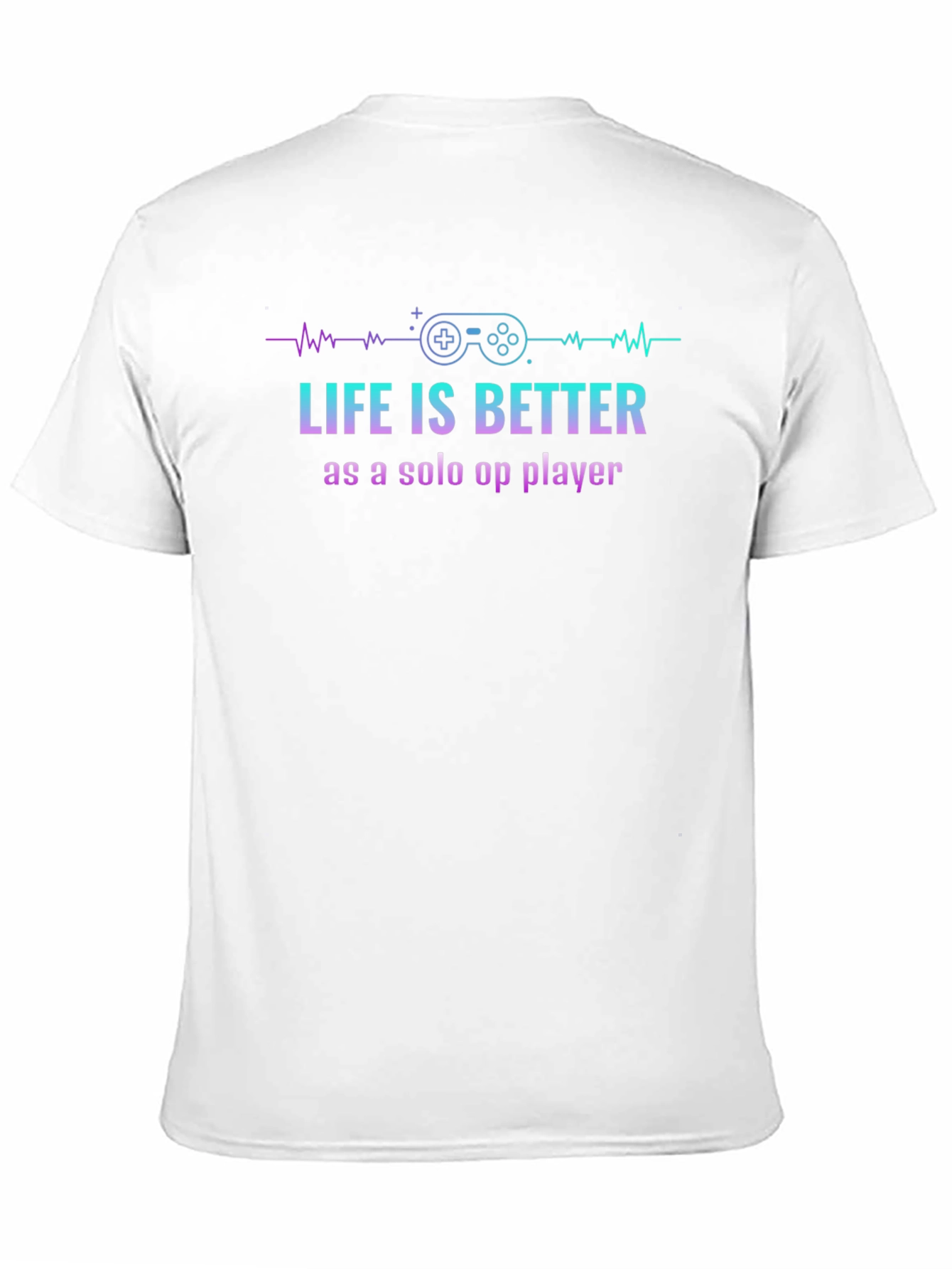 Life is Better Solo Gaming Tee