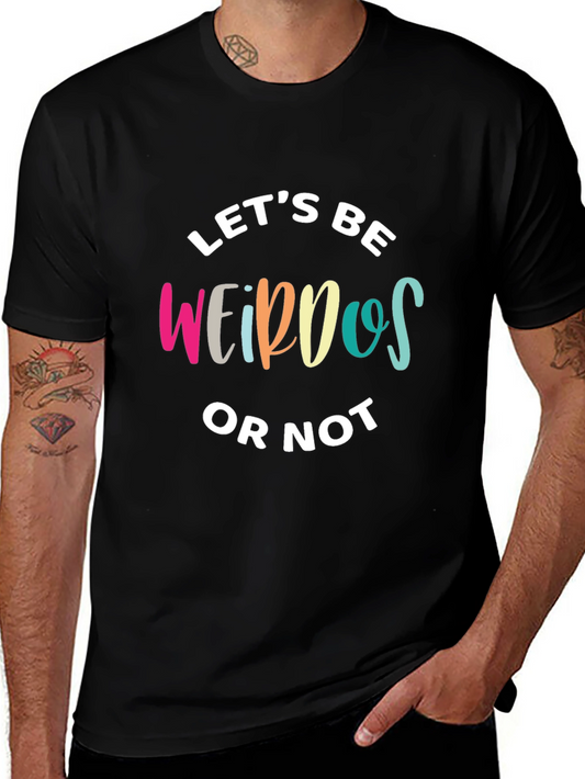 Lets Be Weirdos Graphic T-Shirt