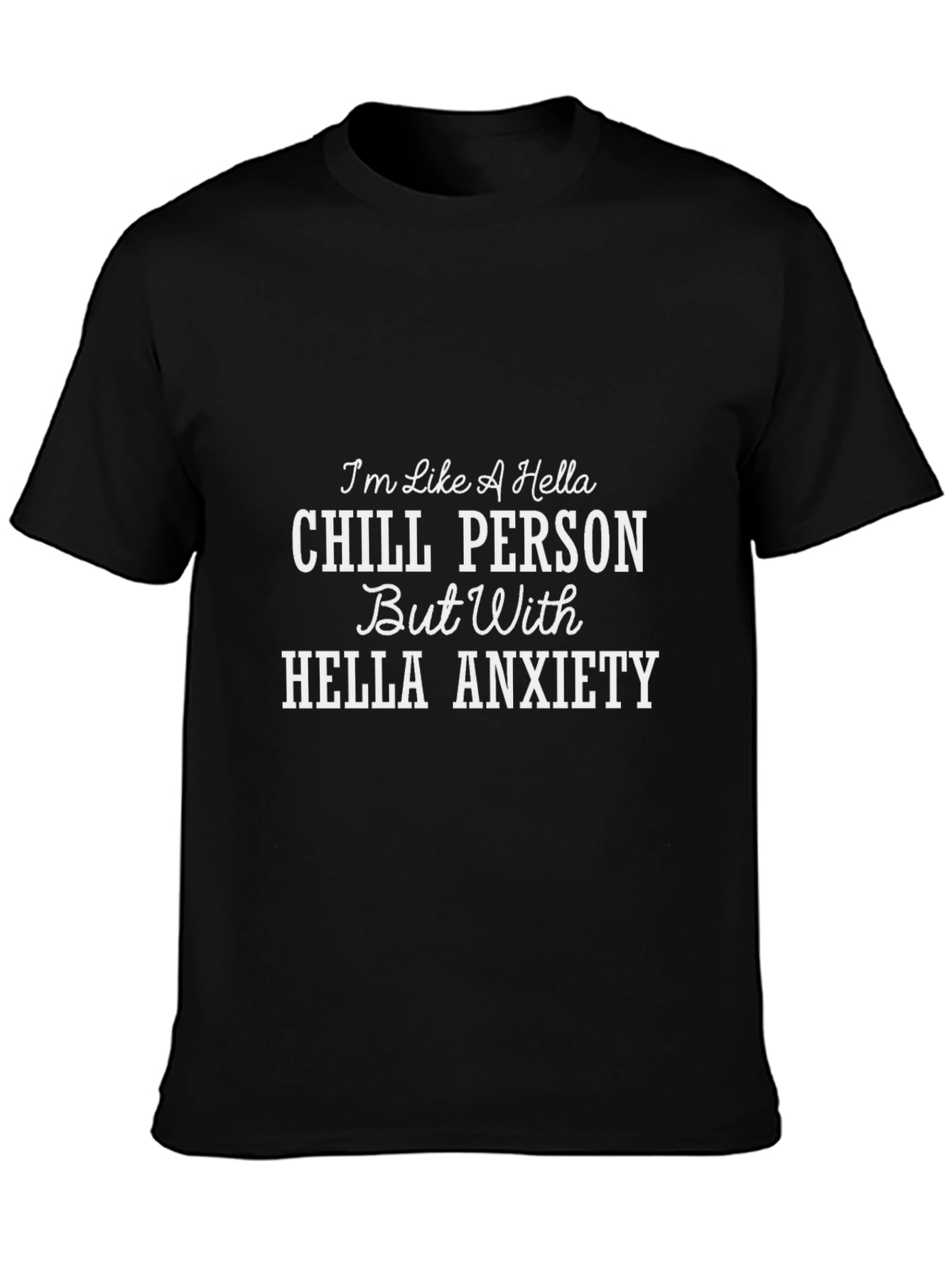 Chill Person With Anxiety Graphic T-Shirt