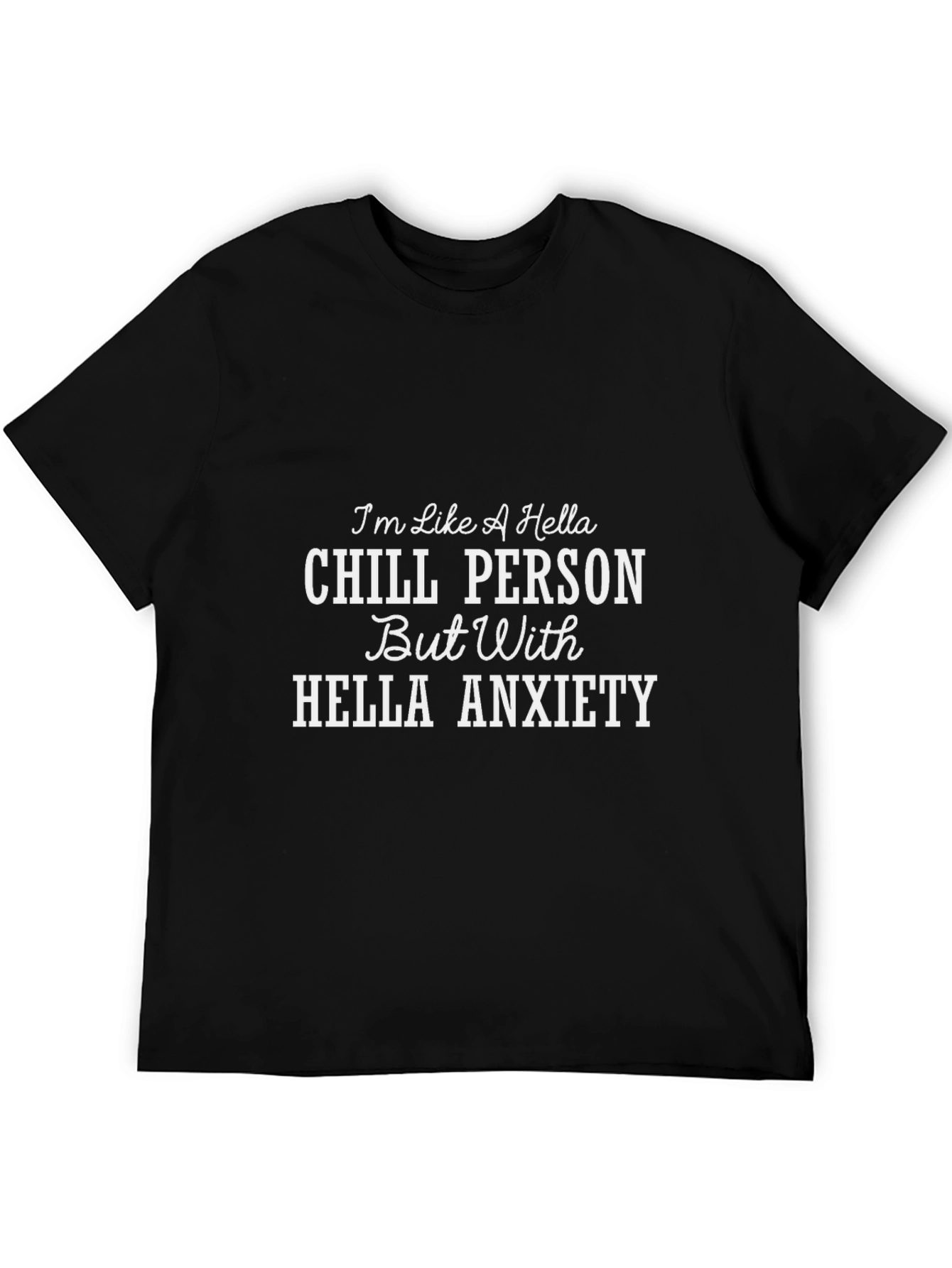 Chill Person With Anxiety Graphic T-Shirt