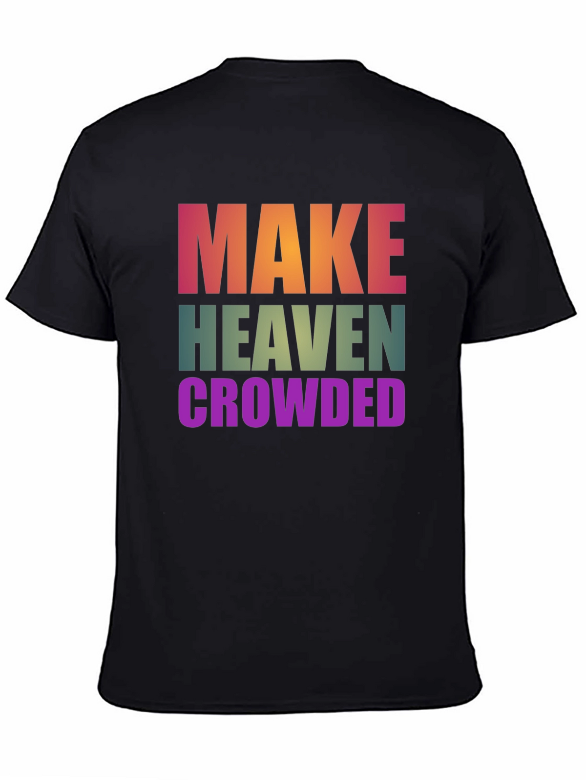 Make Heaven Crowded T-Shirt