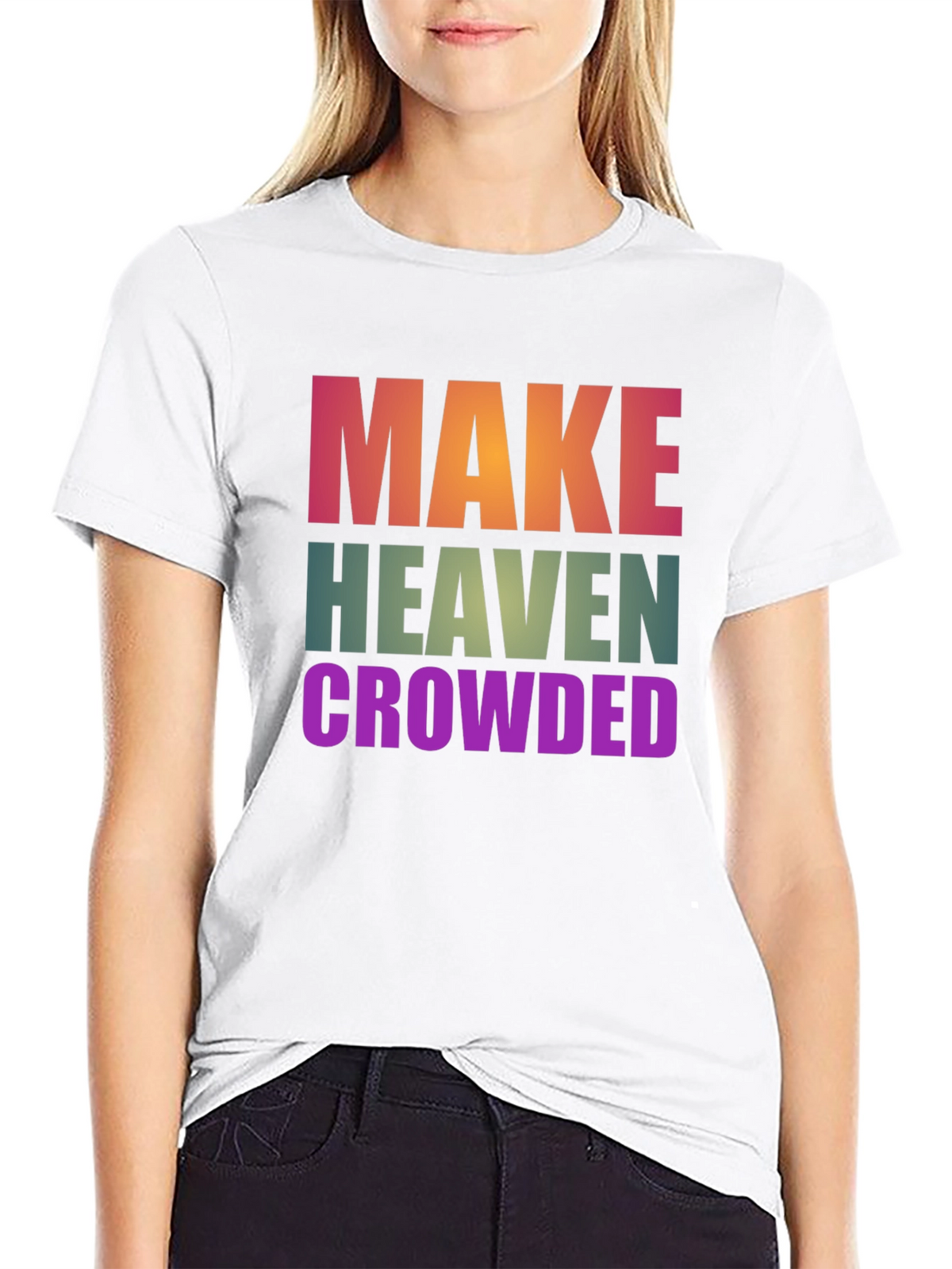 Make Heaven Crowded T-Shirt