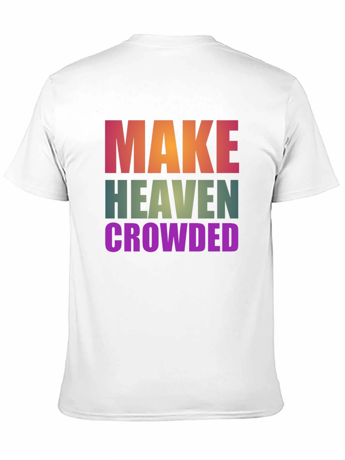 Make Heaven Crowded T-Shirt