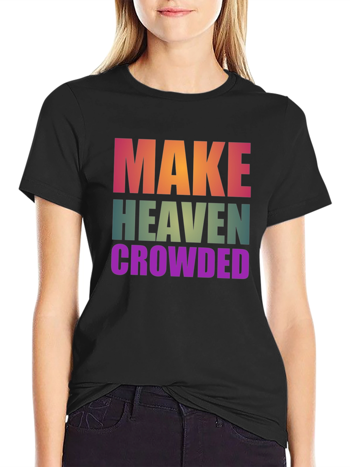 Make Heaven Crowded T-Shirt
