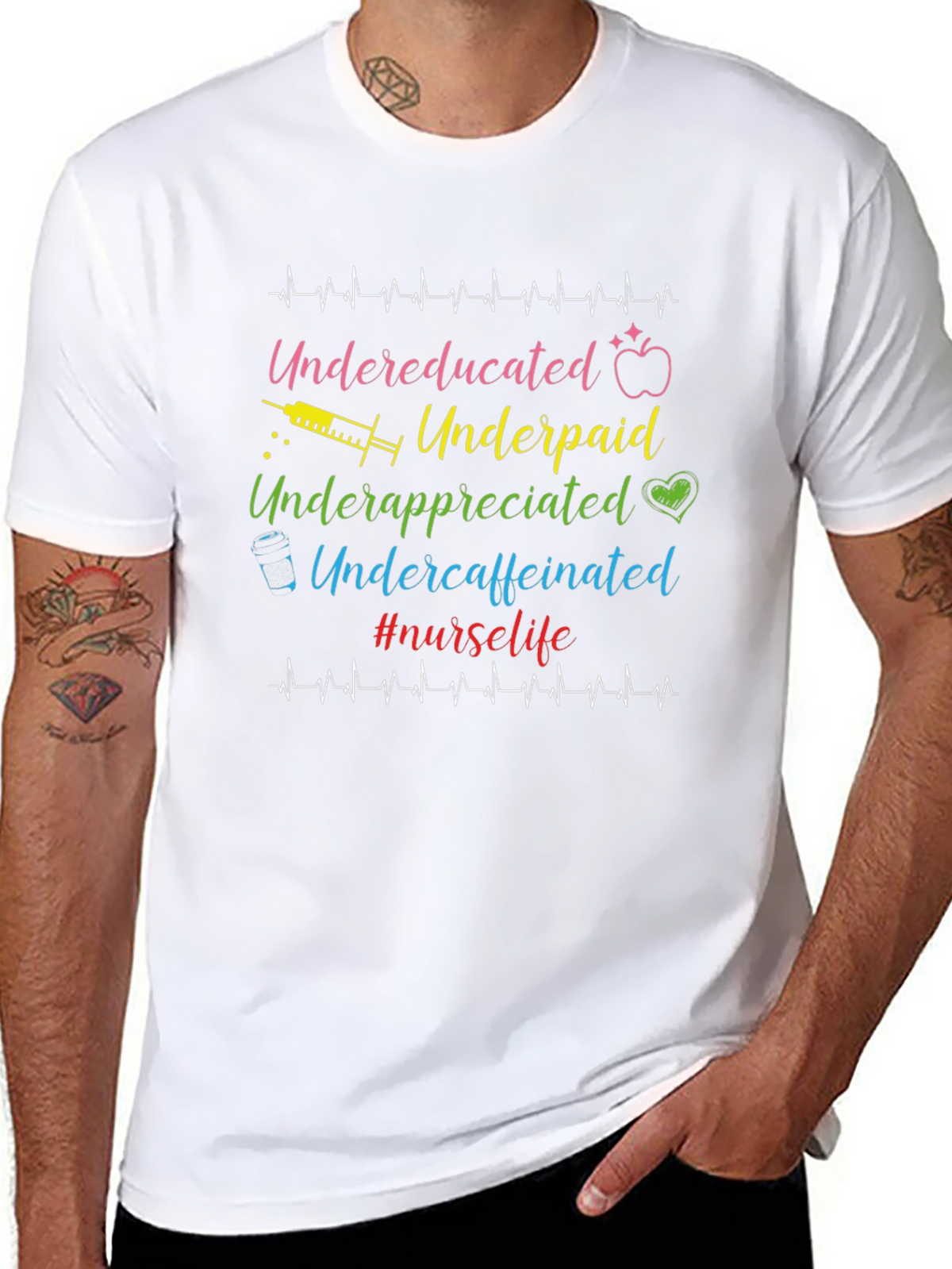 Nurse Life T-Shirt - Undereducated Underpaid and Undercaffeinated