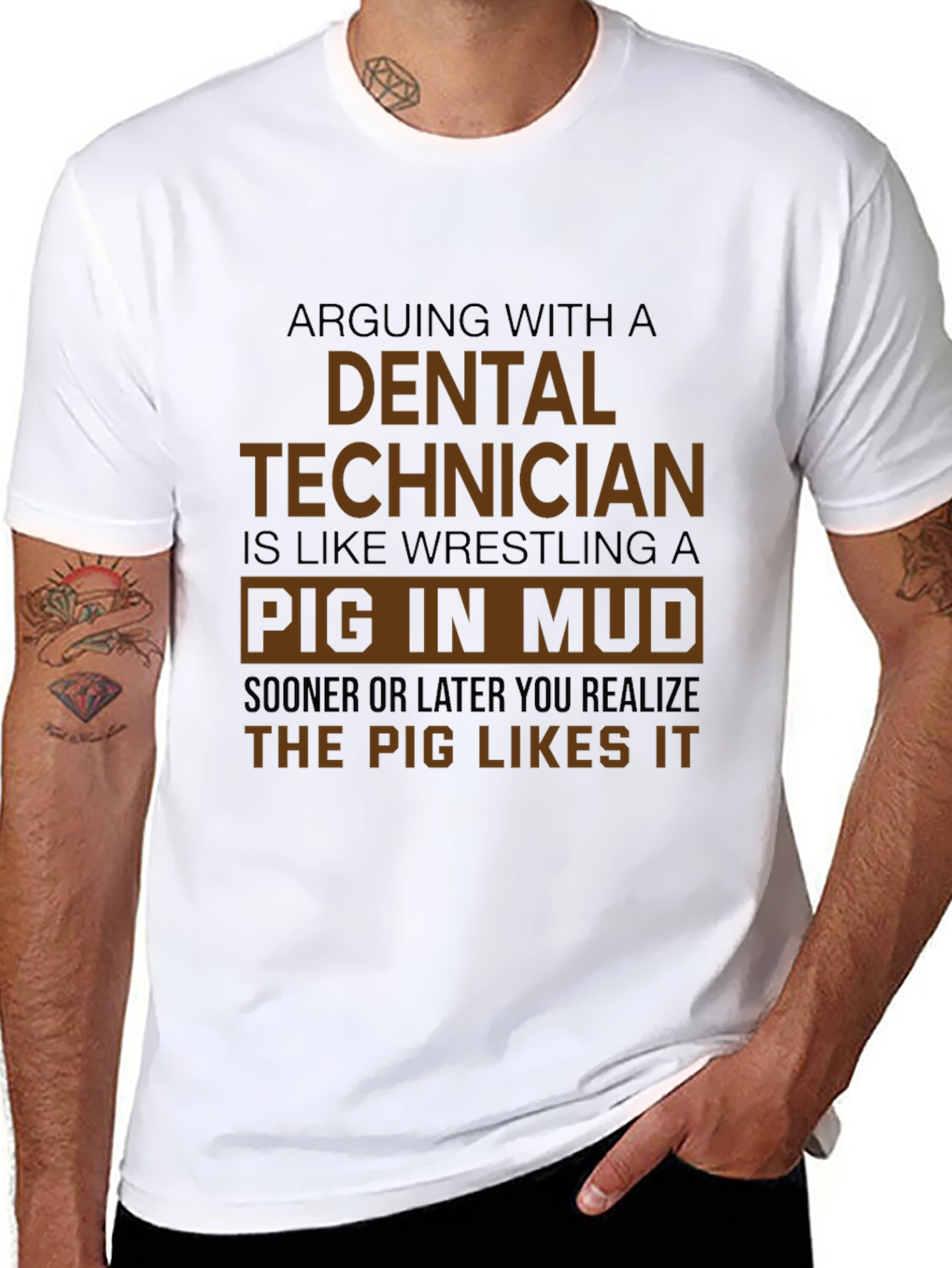Dental Technician Pig in Mud T-Shirt - Funny Gift