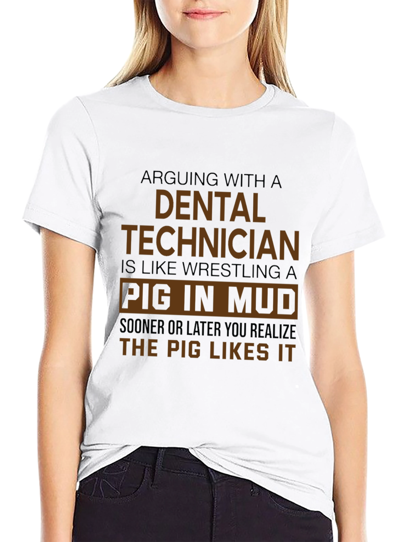 Dental Technician Pig in Mud T-Shirt - Funny Gift