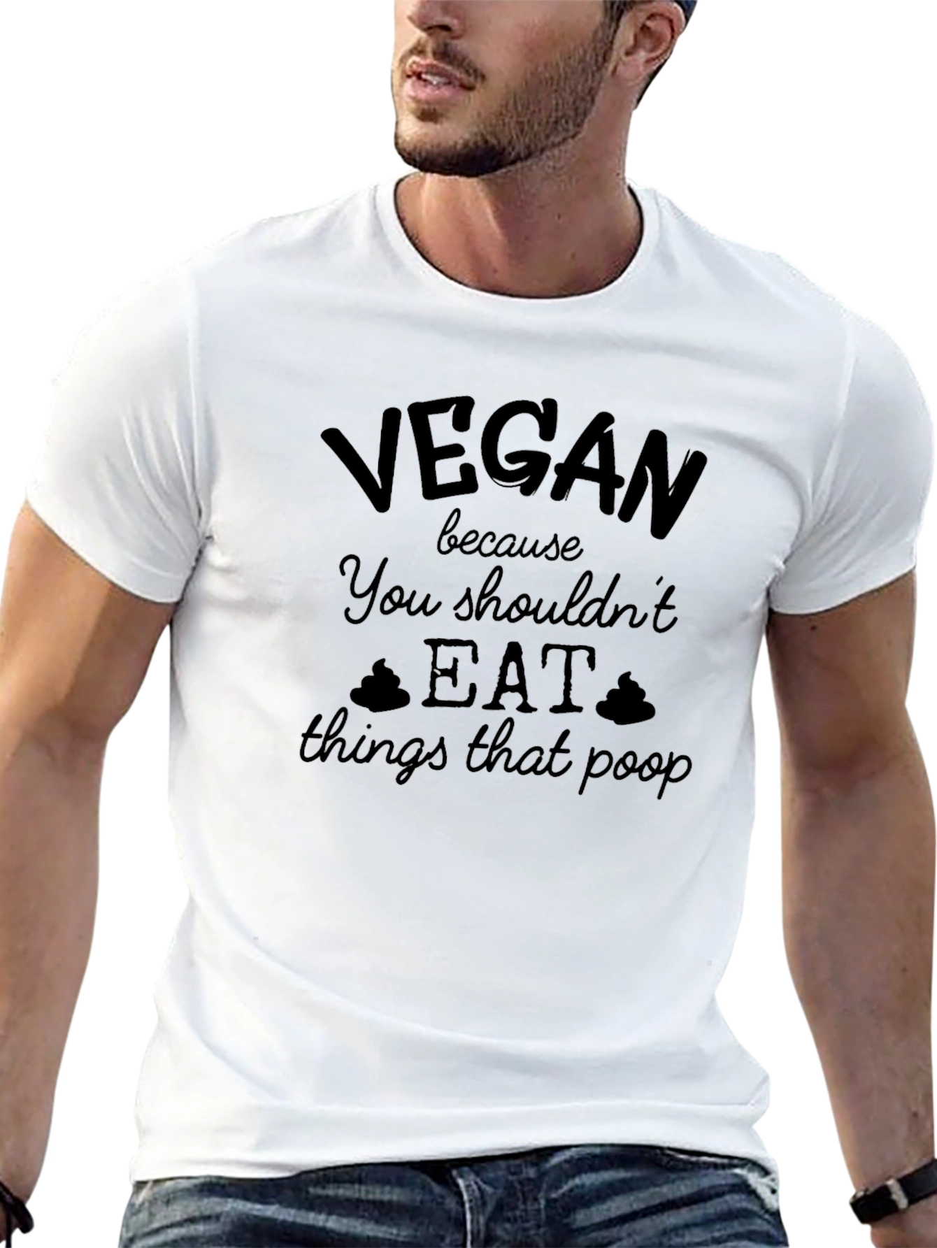 Vegan Slogan T-Shirt: You Shouldnt Eat Things That Poop