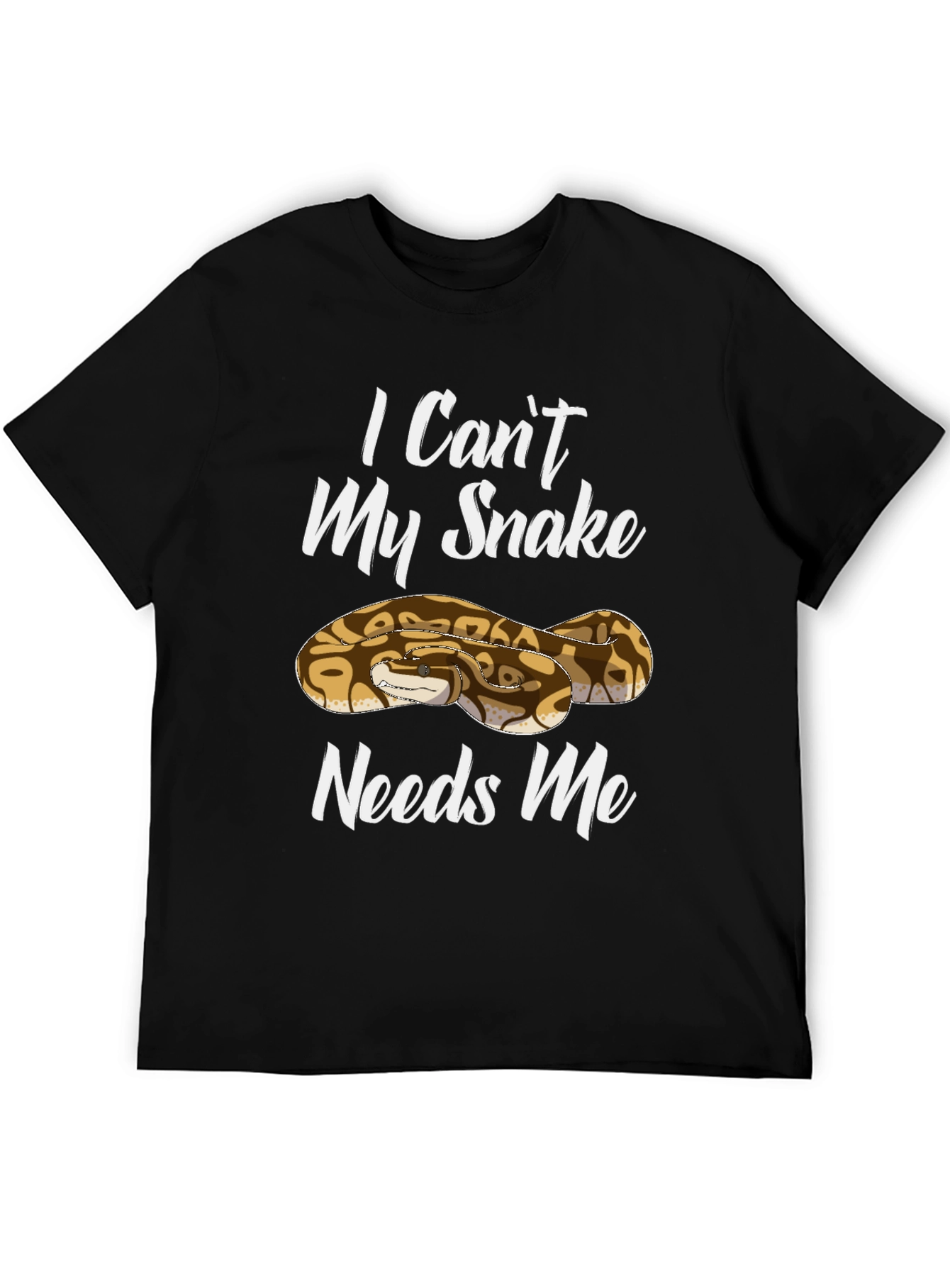 I Cant My Snake Needs Me T-Shirt