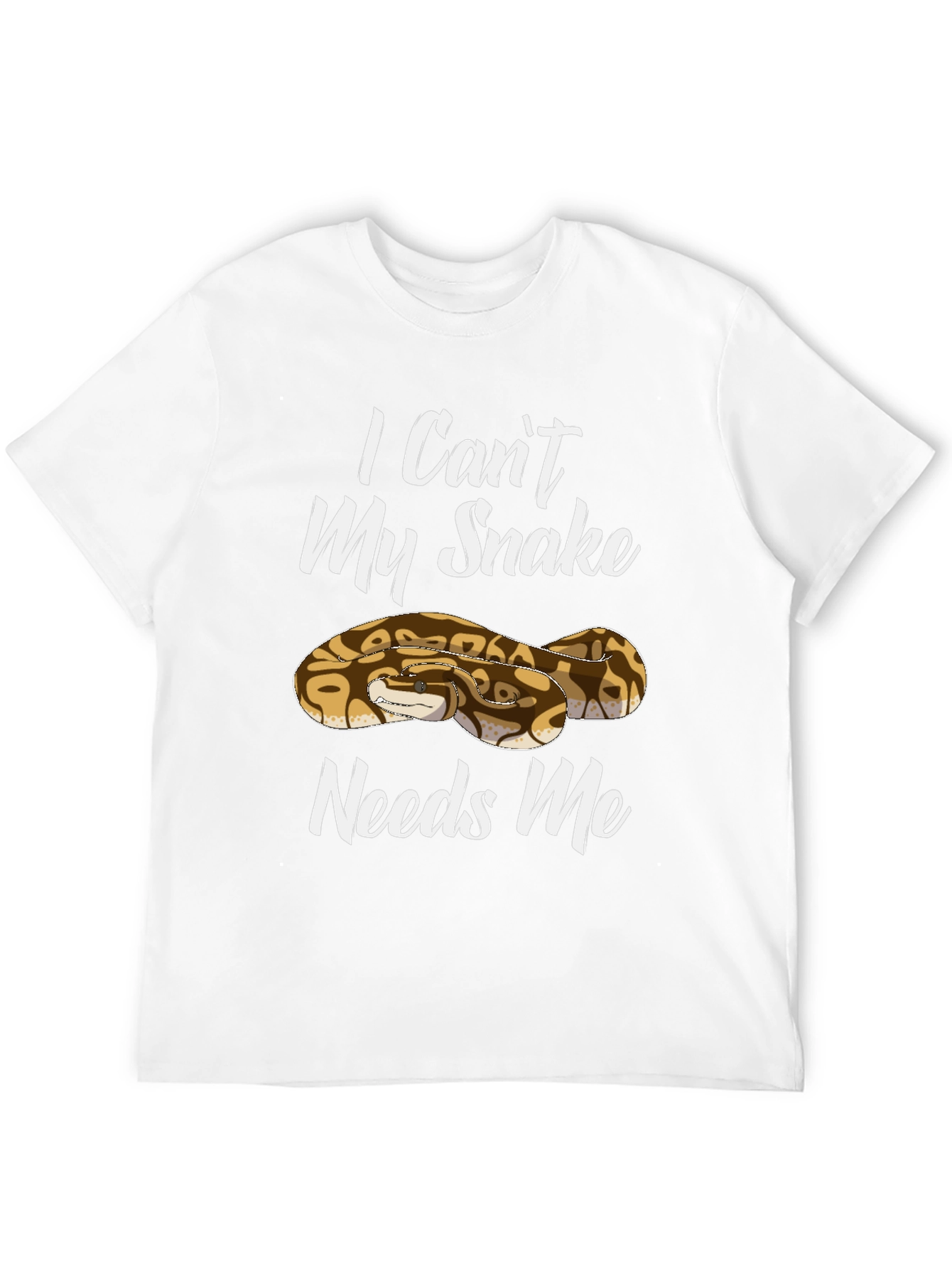 I Cant My Snake Needs Me T-Shirt
