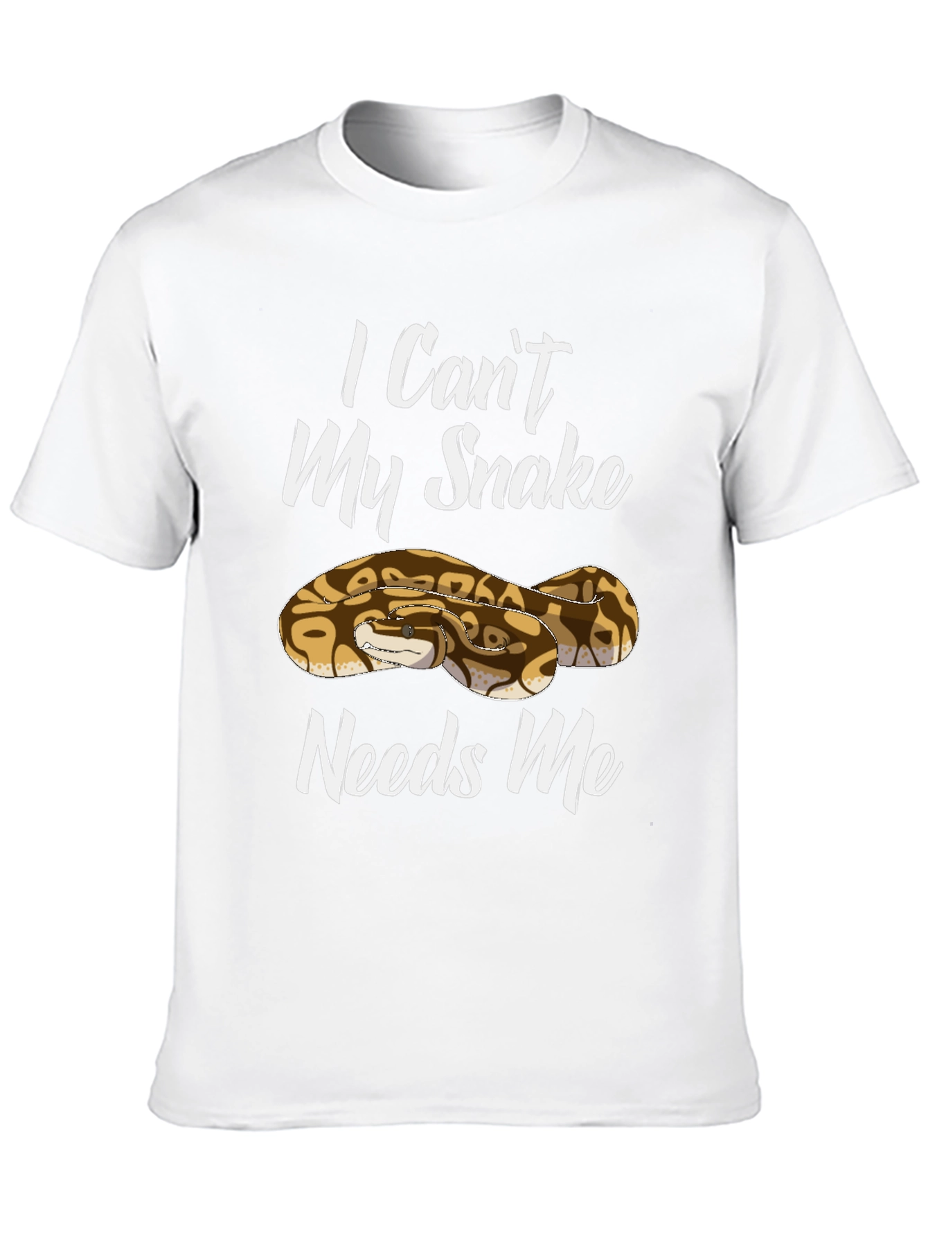 I Cant My Snake Needs Me T-Shirt