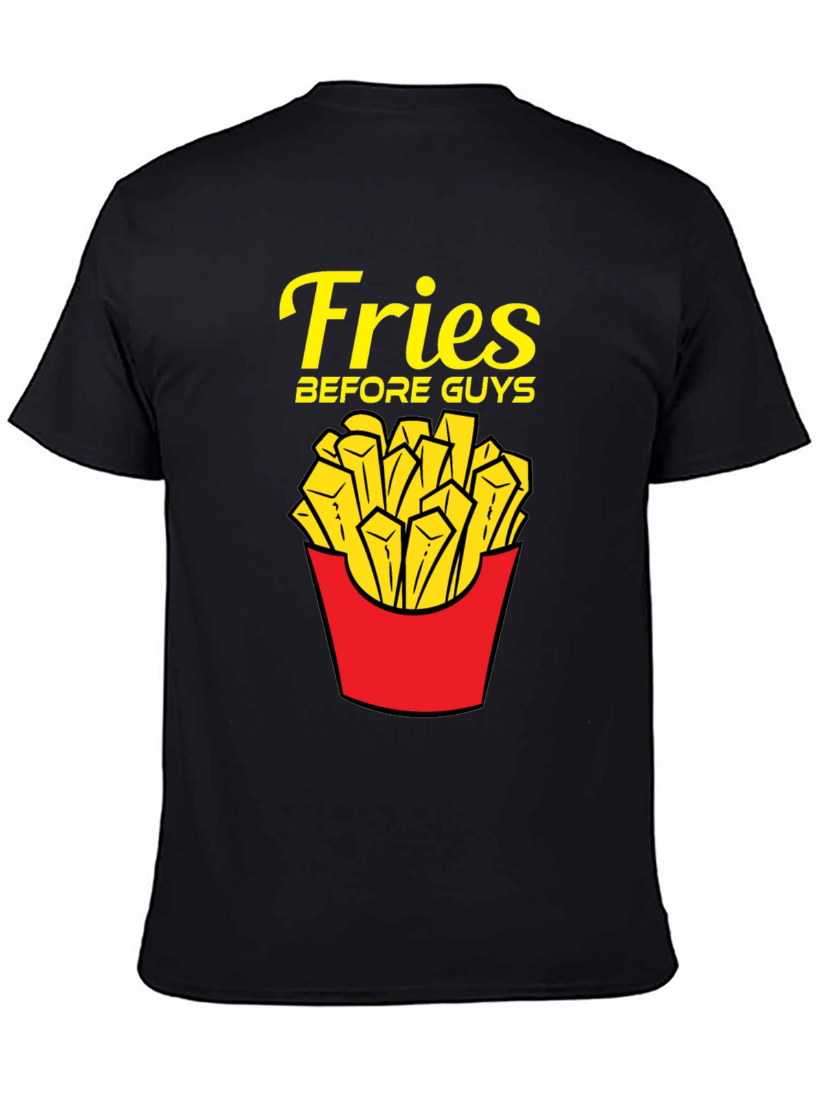 Fries Before Guys T-Shirt - Funny Foodie Tee