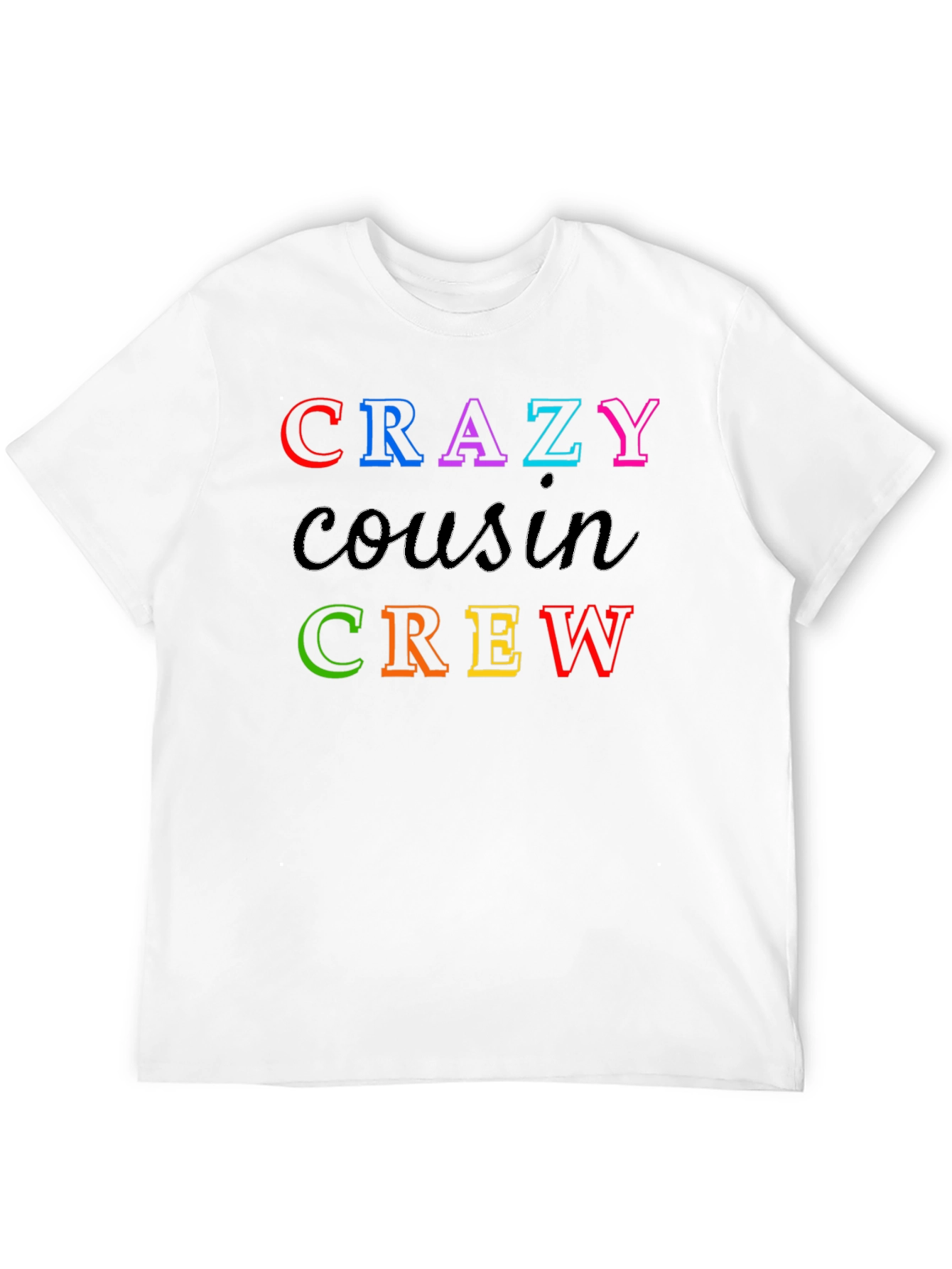 Crazy Cousin Crew Graphic T-Shirt