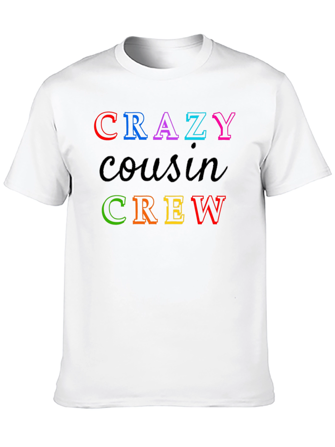 Crazy Cousin Crew Graphic T-Shirt