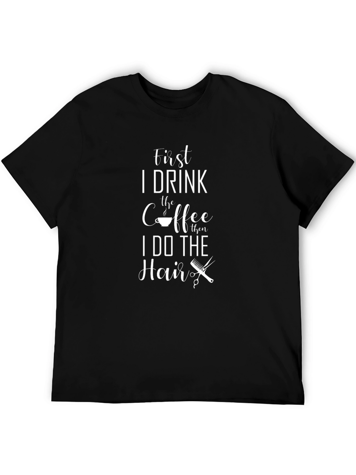 Coffee First Hair Later Graphic Tee