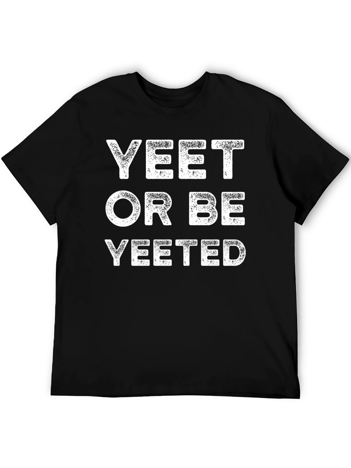 Yeet or Be Yeeted Funny Graphic T-Shirt