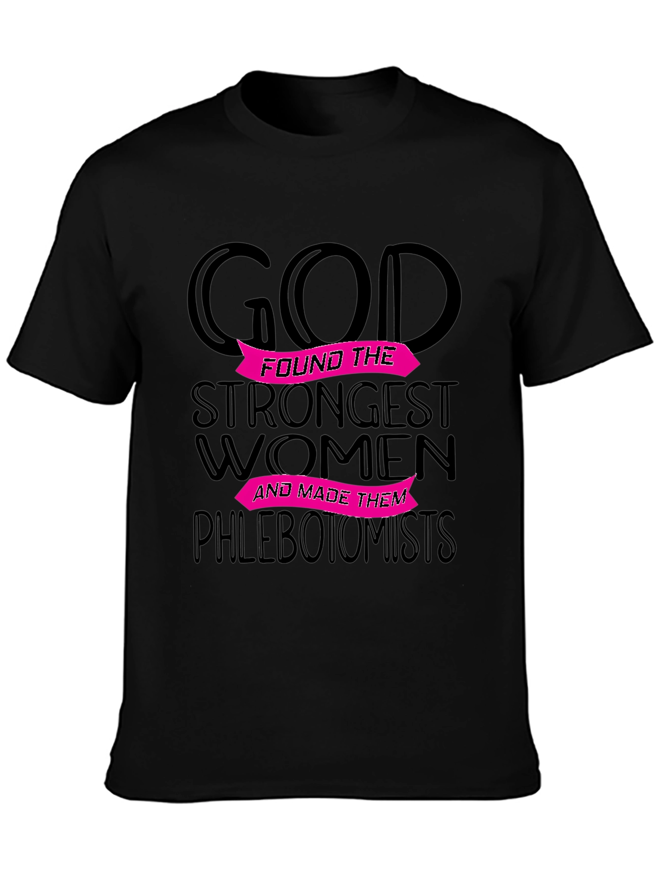 Phlebotomist Womens T-Shirt - Gods Strongest