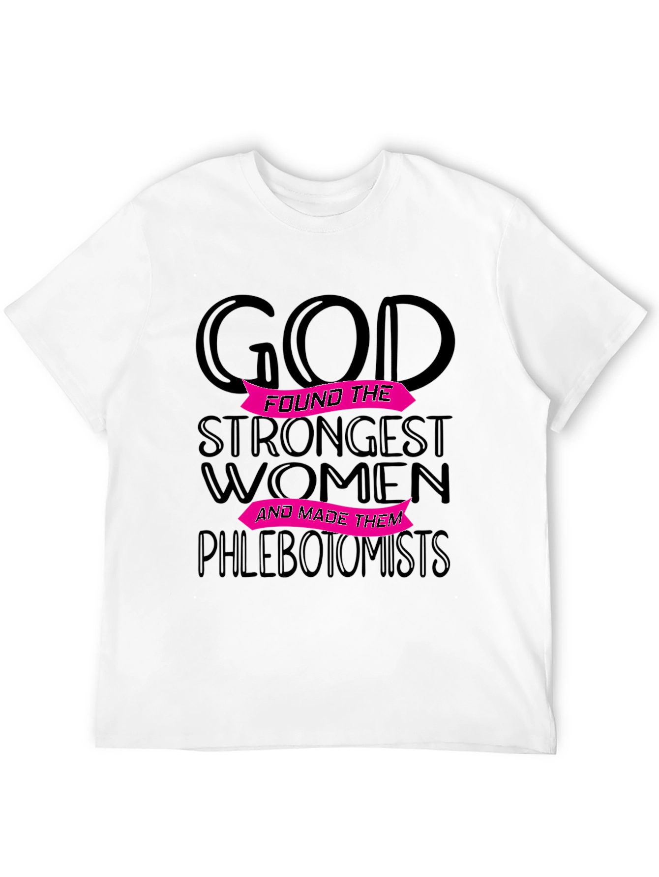 Phlebotomist Womens T-Shirt - Gods Strongest