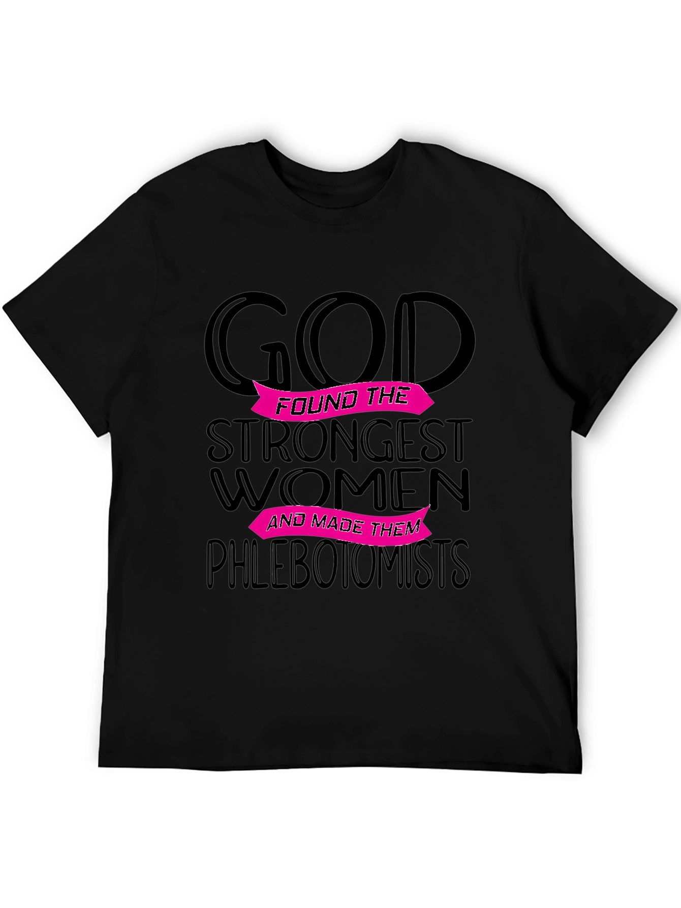 Phlebotomist Womens T-Shirt - Gods Strongest