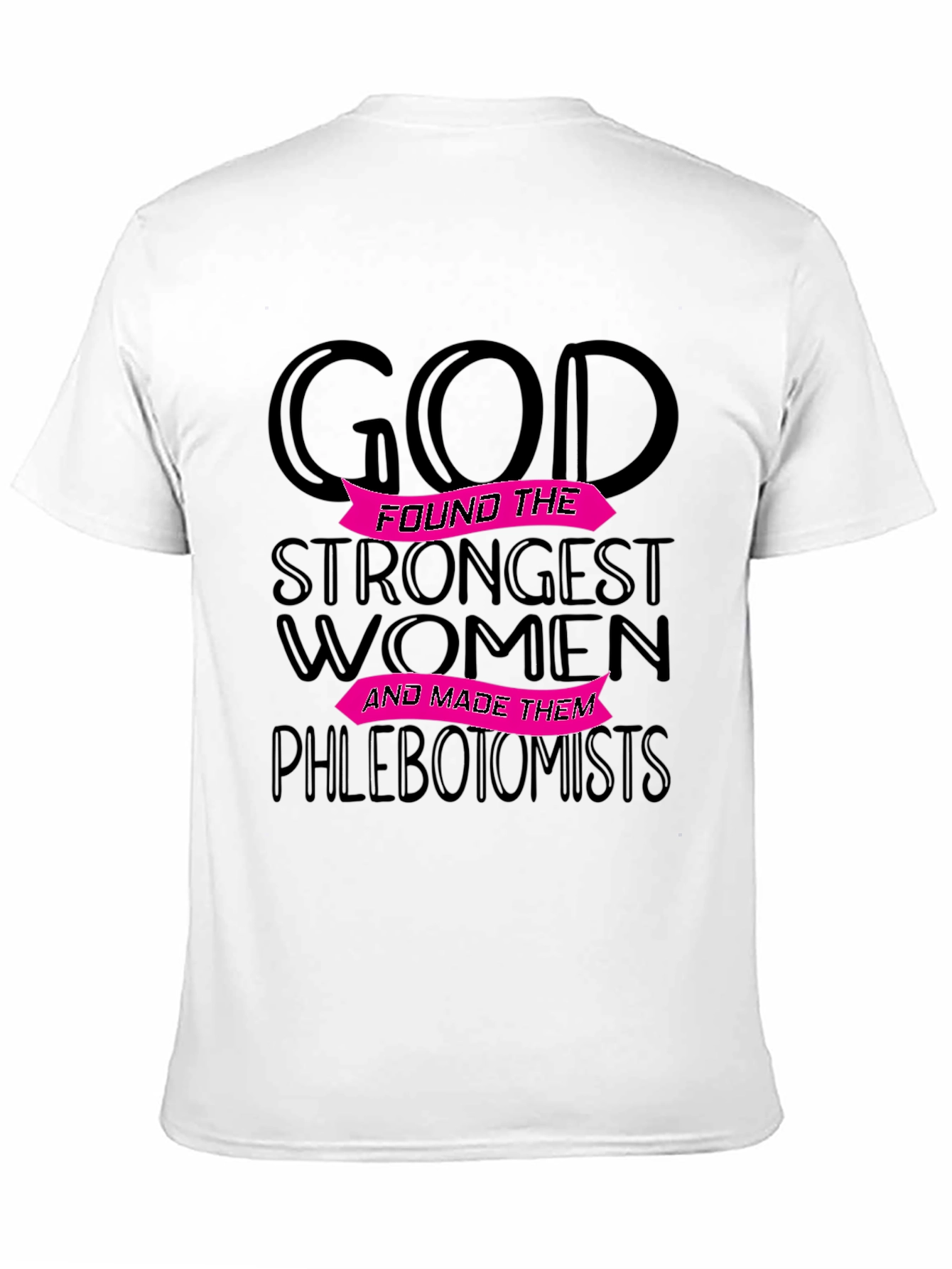 Phlebotomist Womens T-Shirt - Gods Strongest