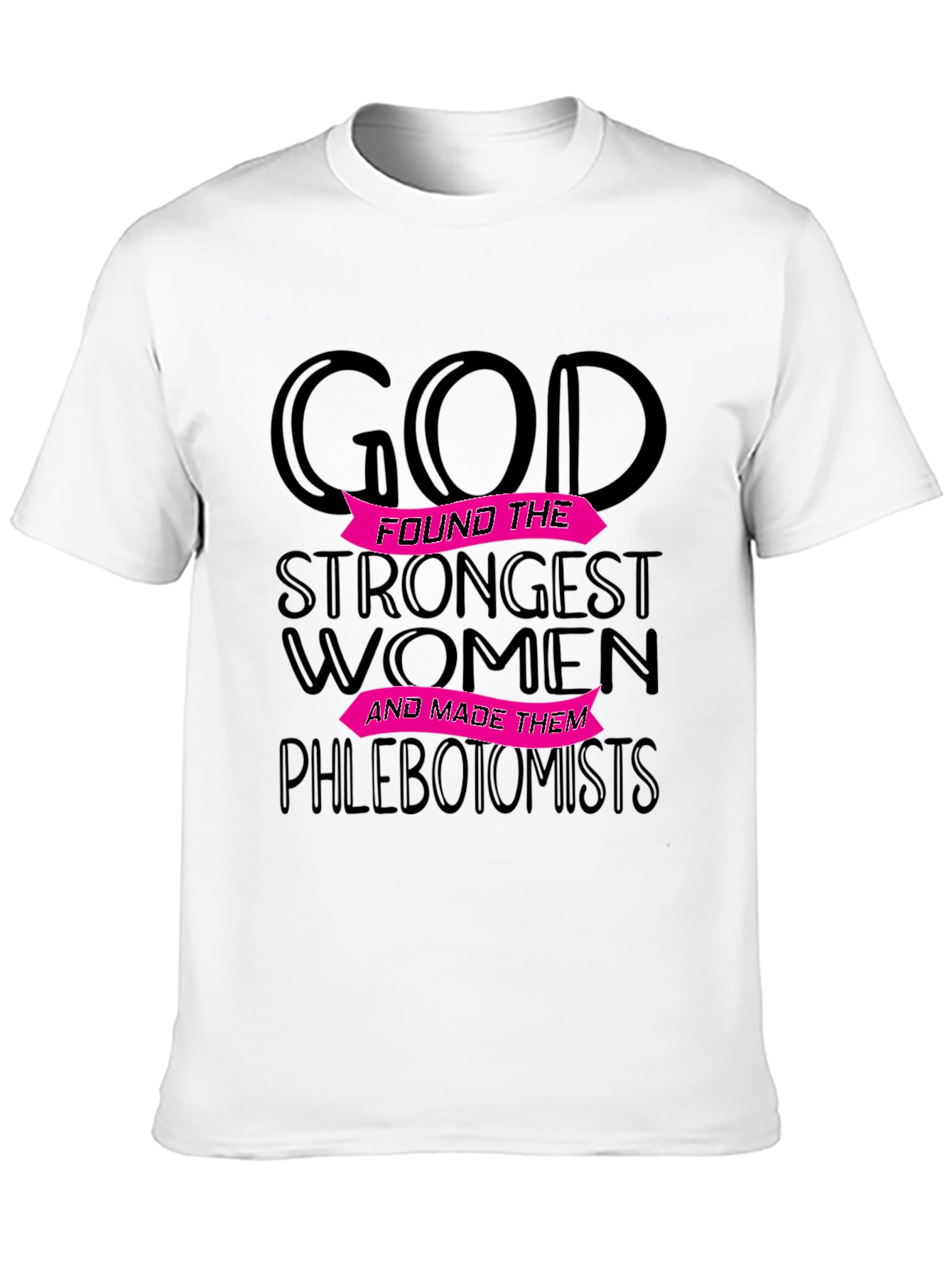Phlebotomist Womens T-Shirt - Gods Strongest