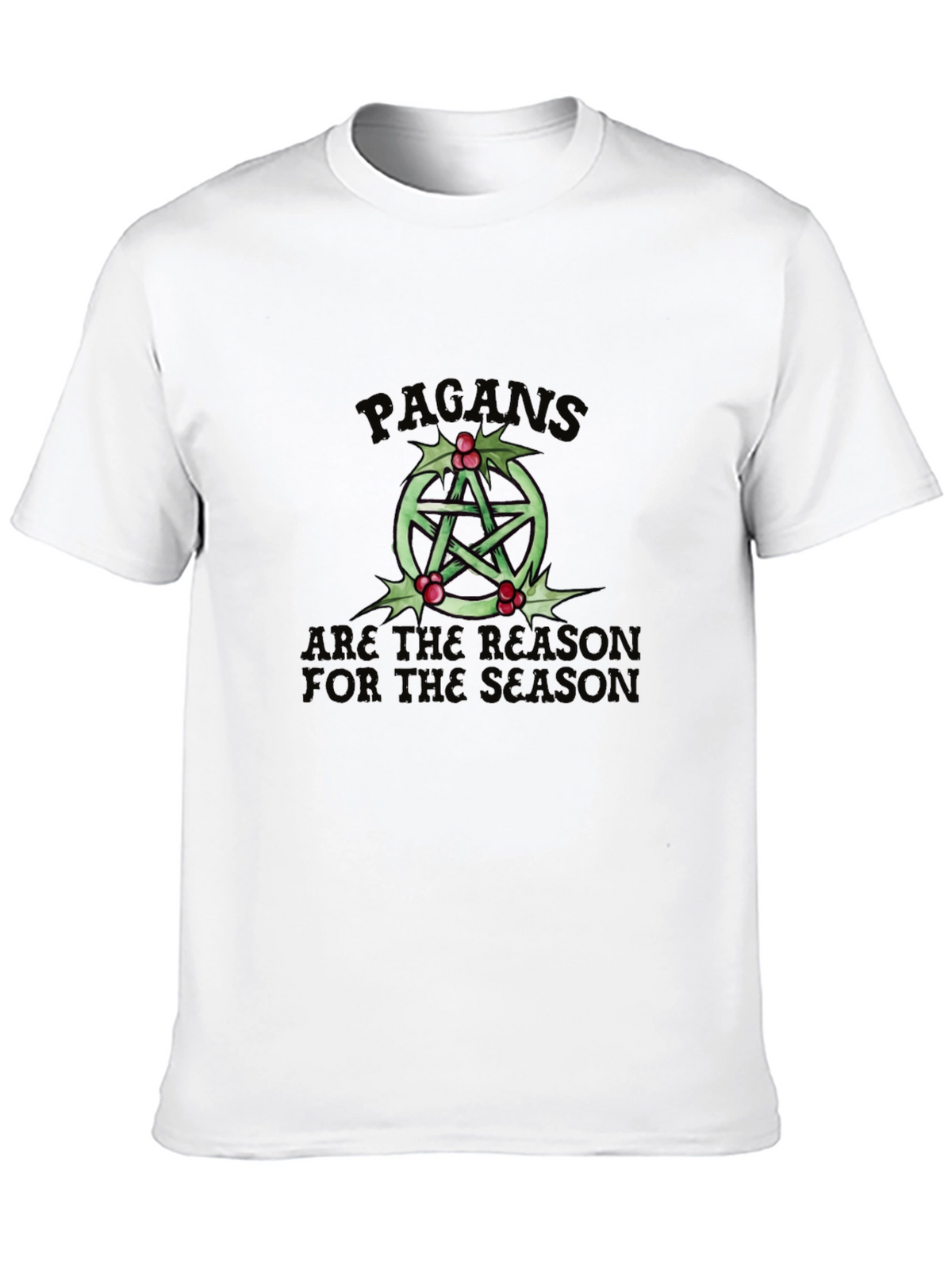 Pagan Holiday T-Shirt Reason for the Season