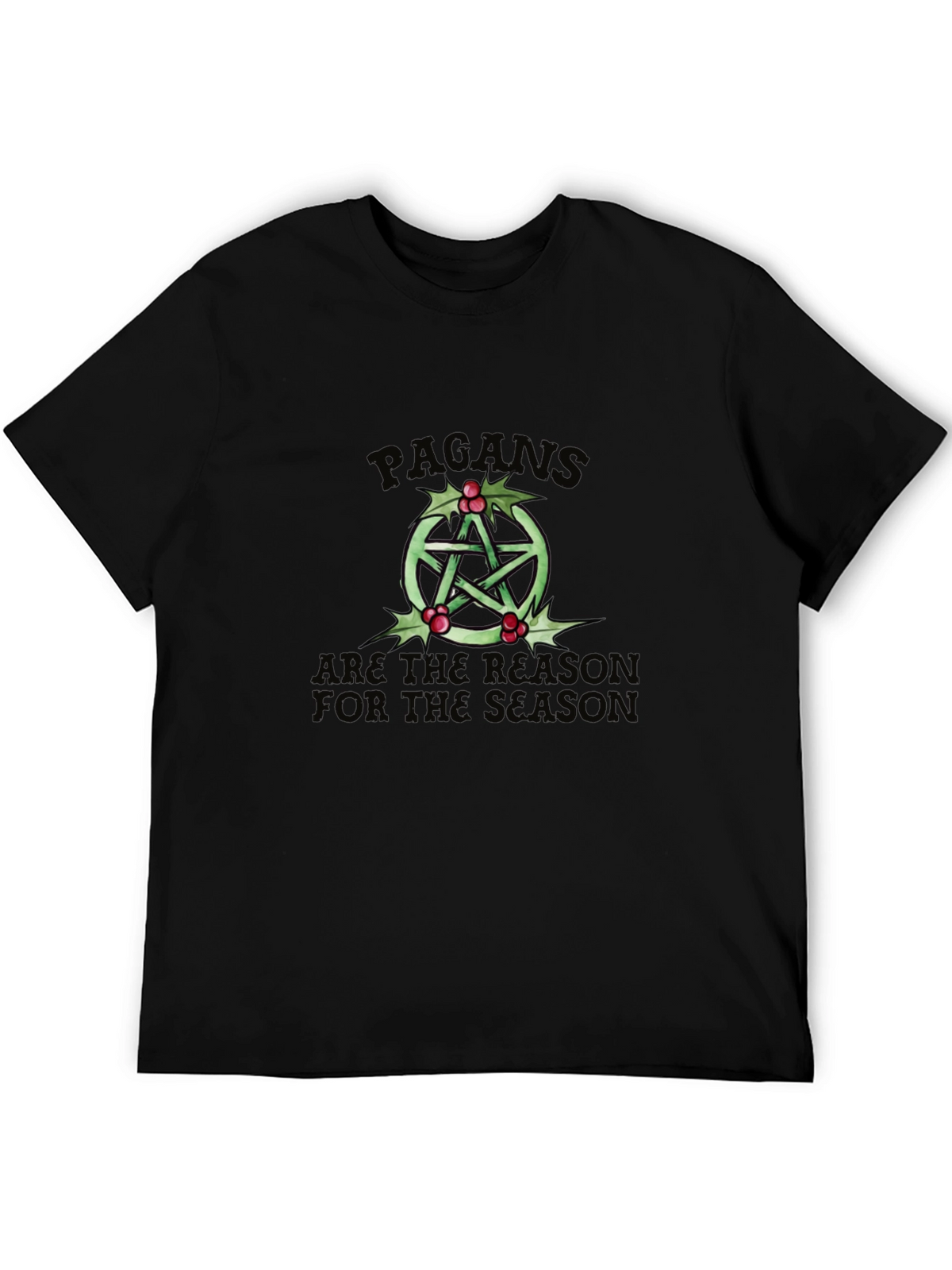 Pagan Holiday T-Shirt Reason for the Season