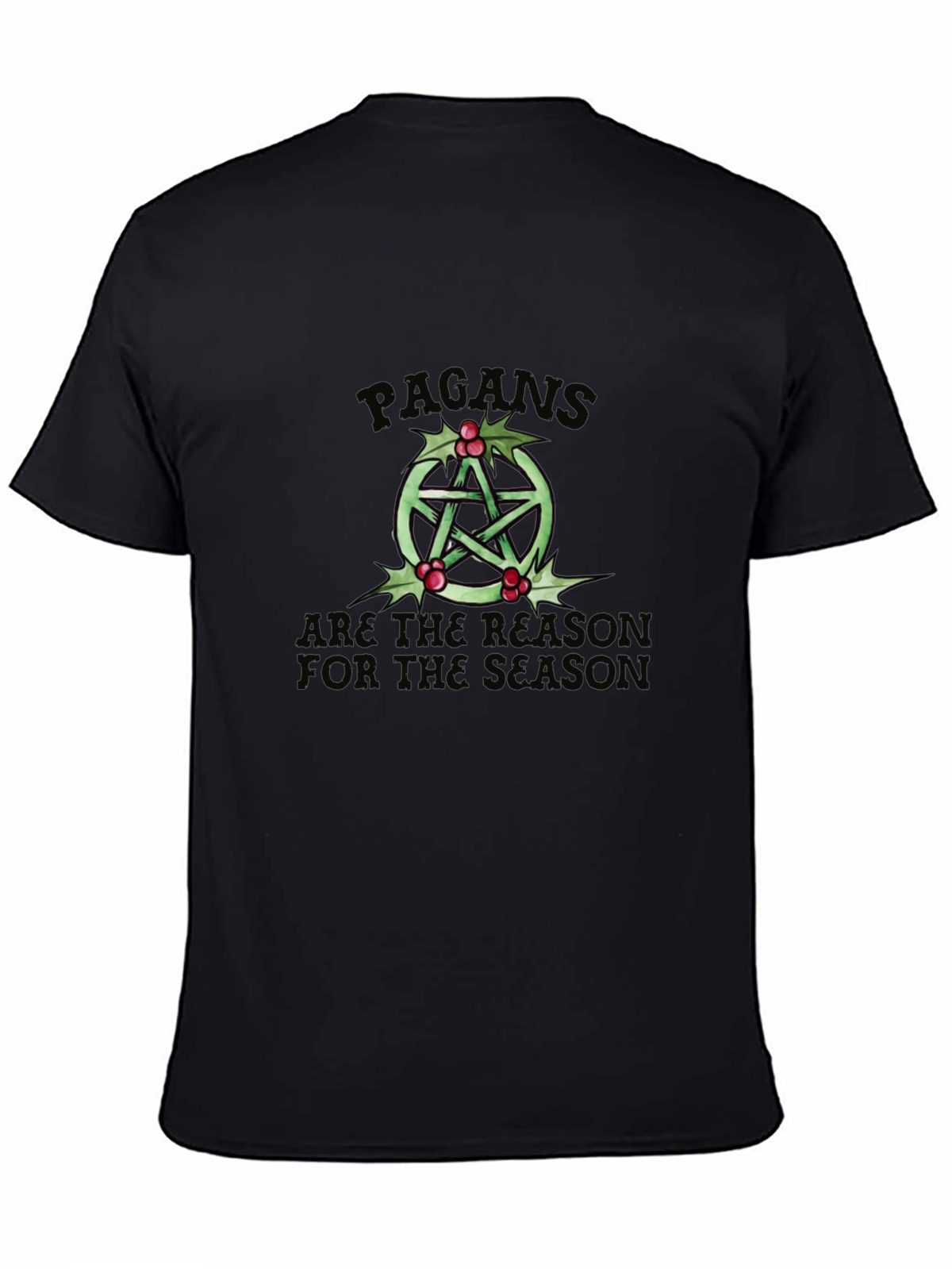 Pagan Holiday T-Shirt Reason for the Season