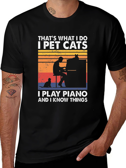 I Pet Cats Play Piano Know Things T-Shirt