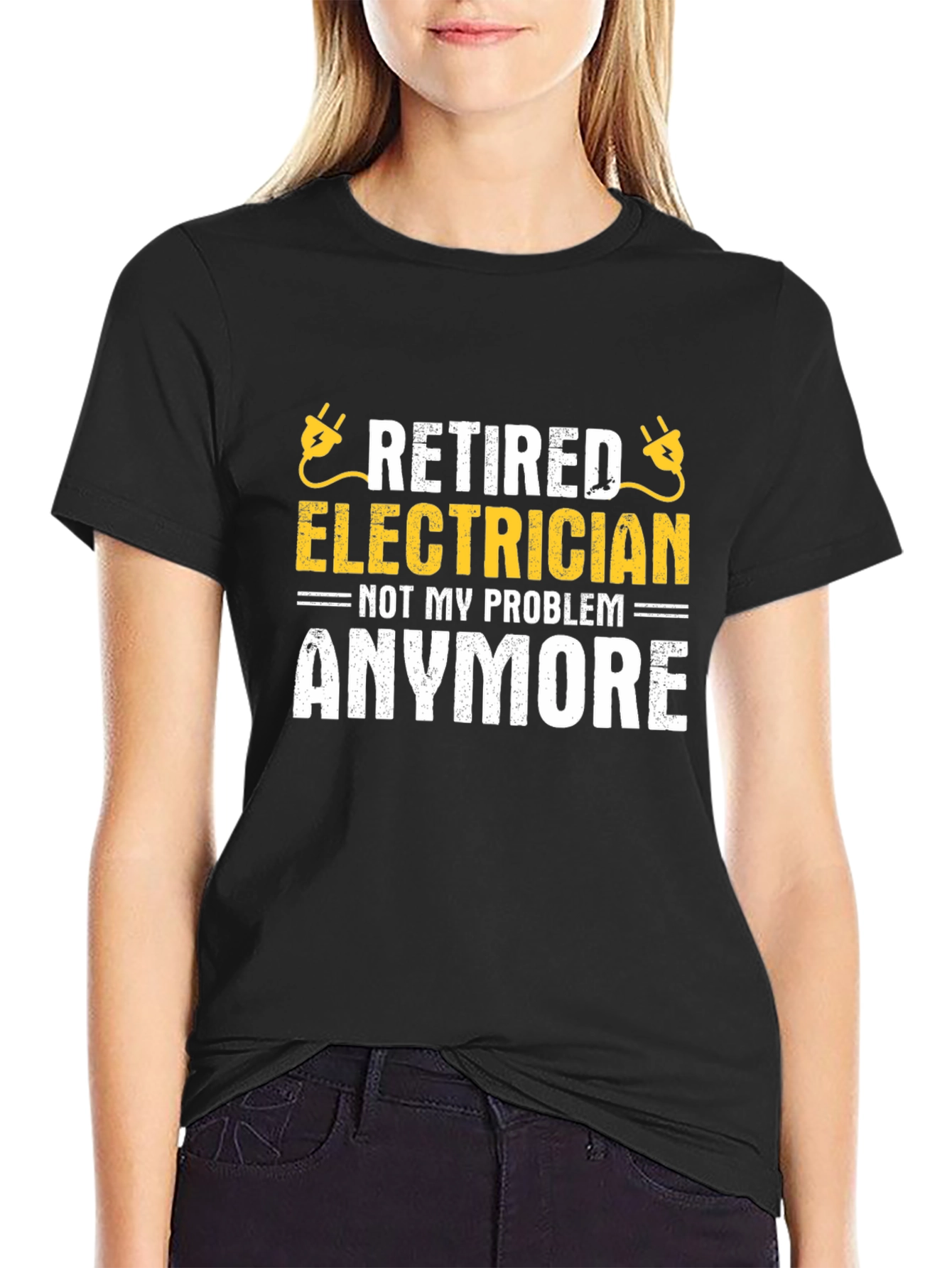 Retired Electrician T-Shirt - Not My Problem Anymore!