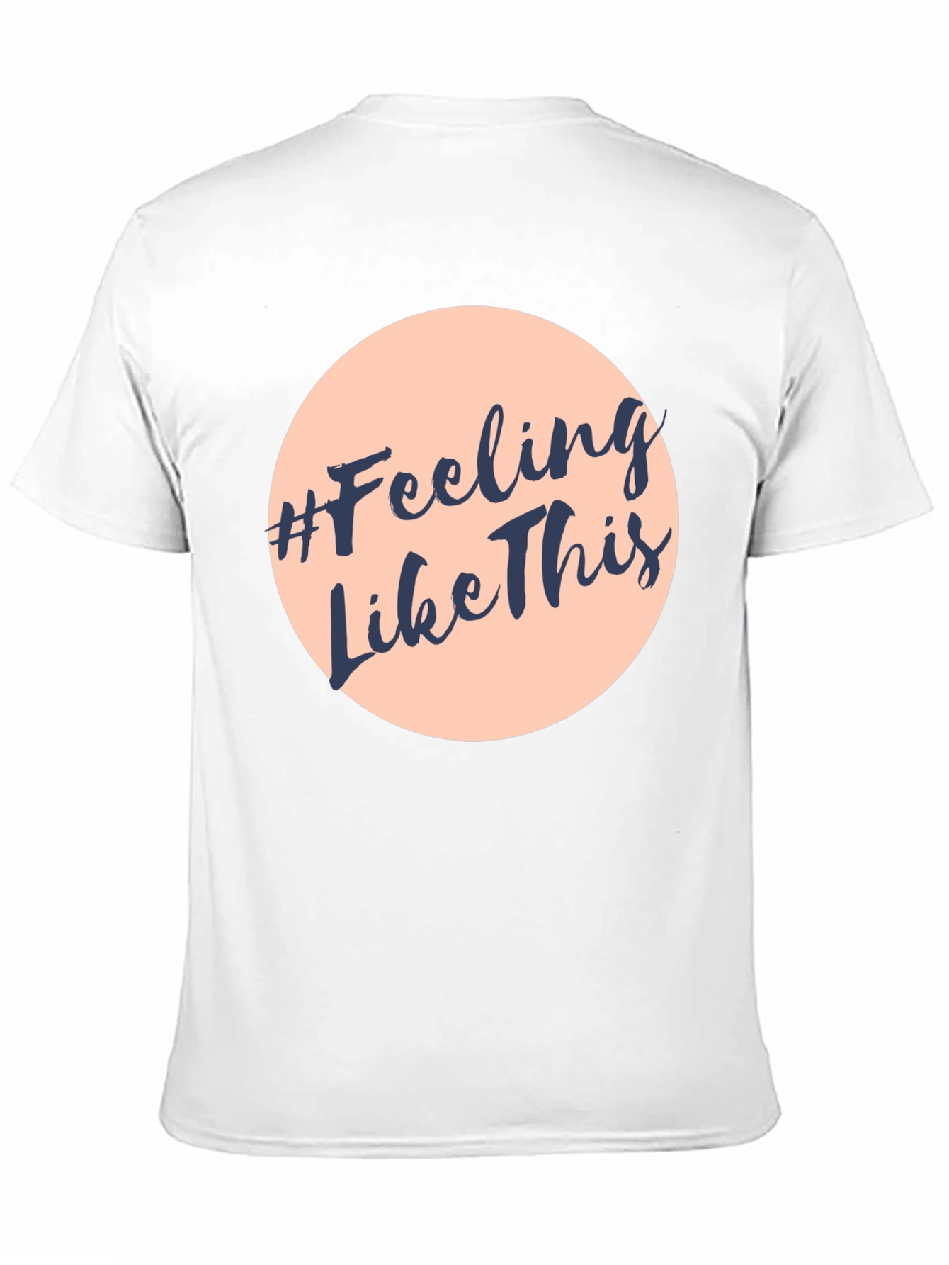 #Feeling Like This Graphic Print Crew Neck T-Shirt