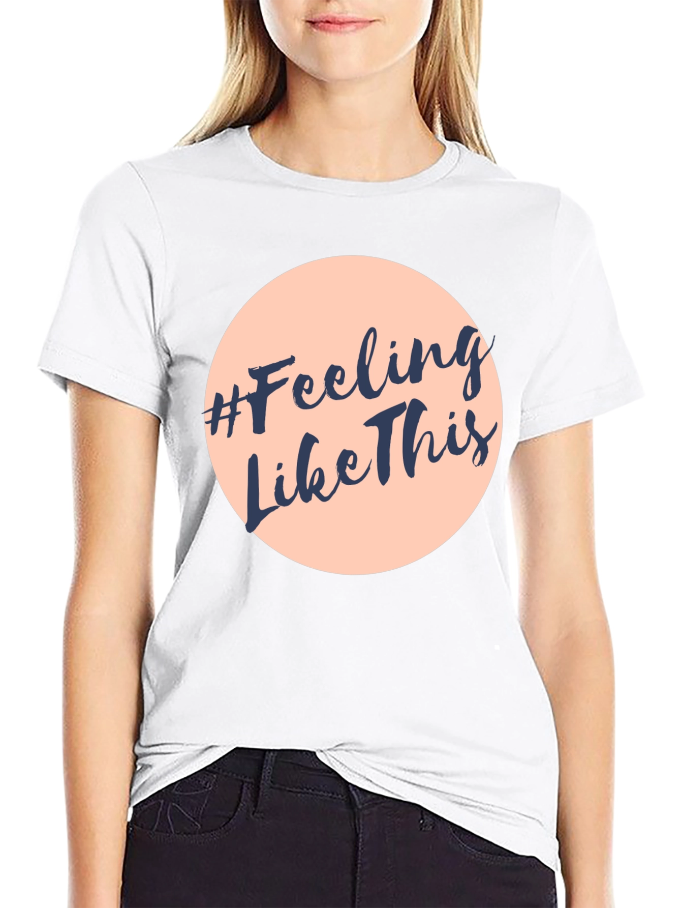 #Feeling Like This Graphic Print Crew Neck T-Shirt