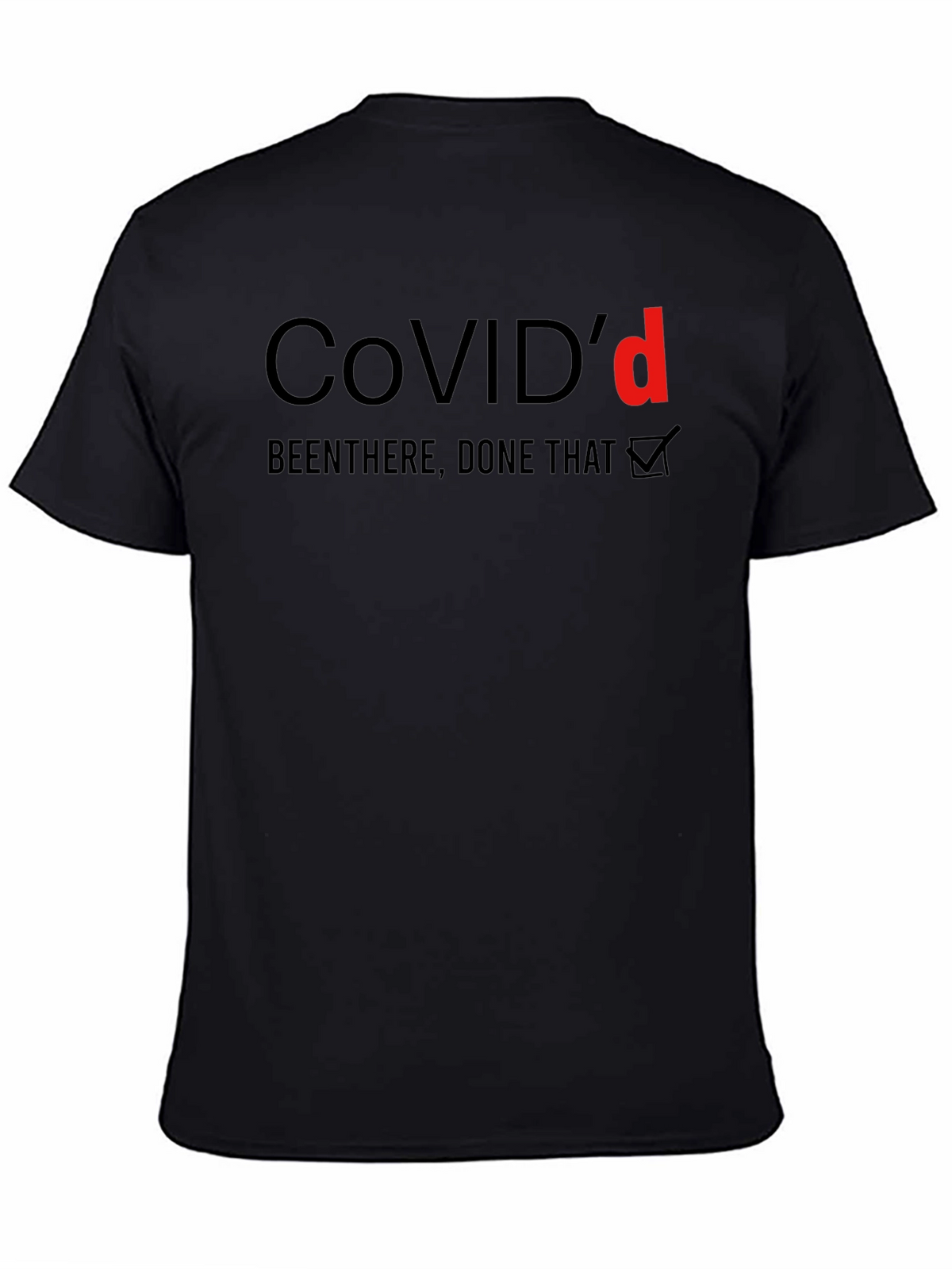 COVIDd Been There Done That T-Shirt