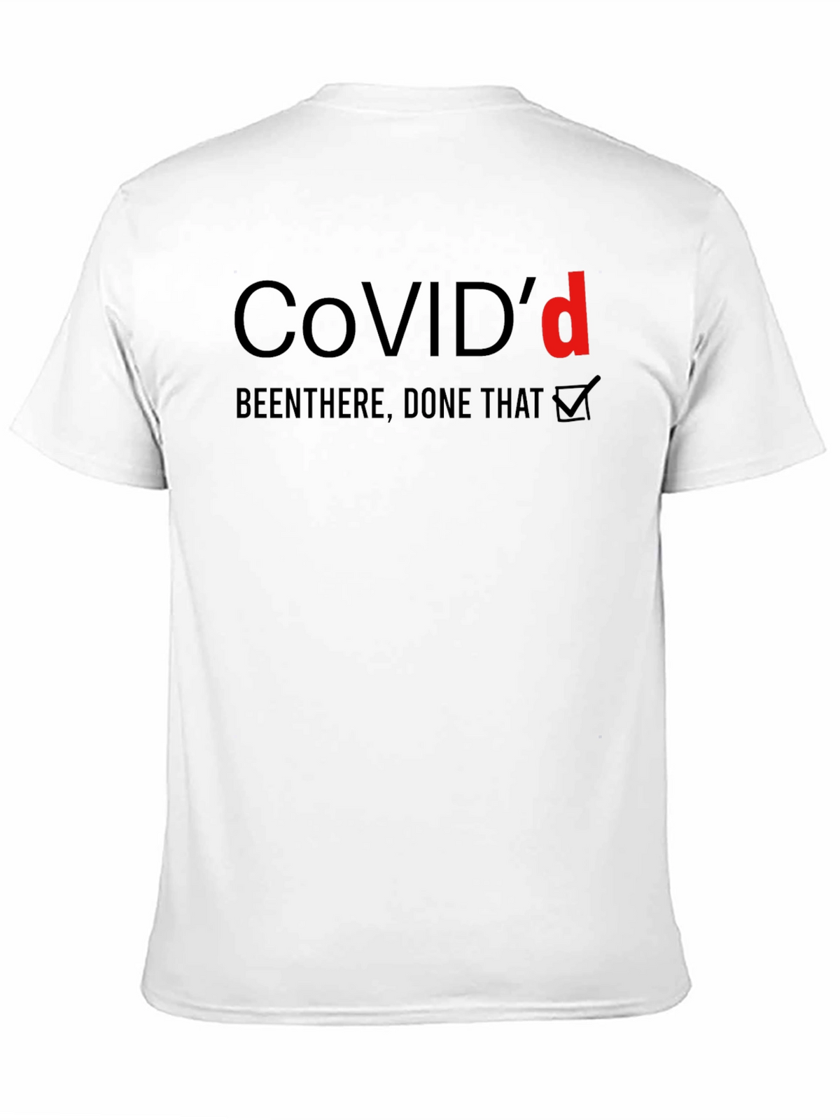 COVIDd Been There Done That T-Shirt