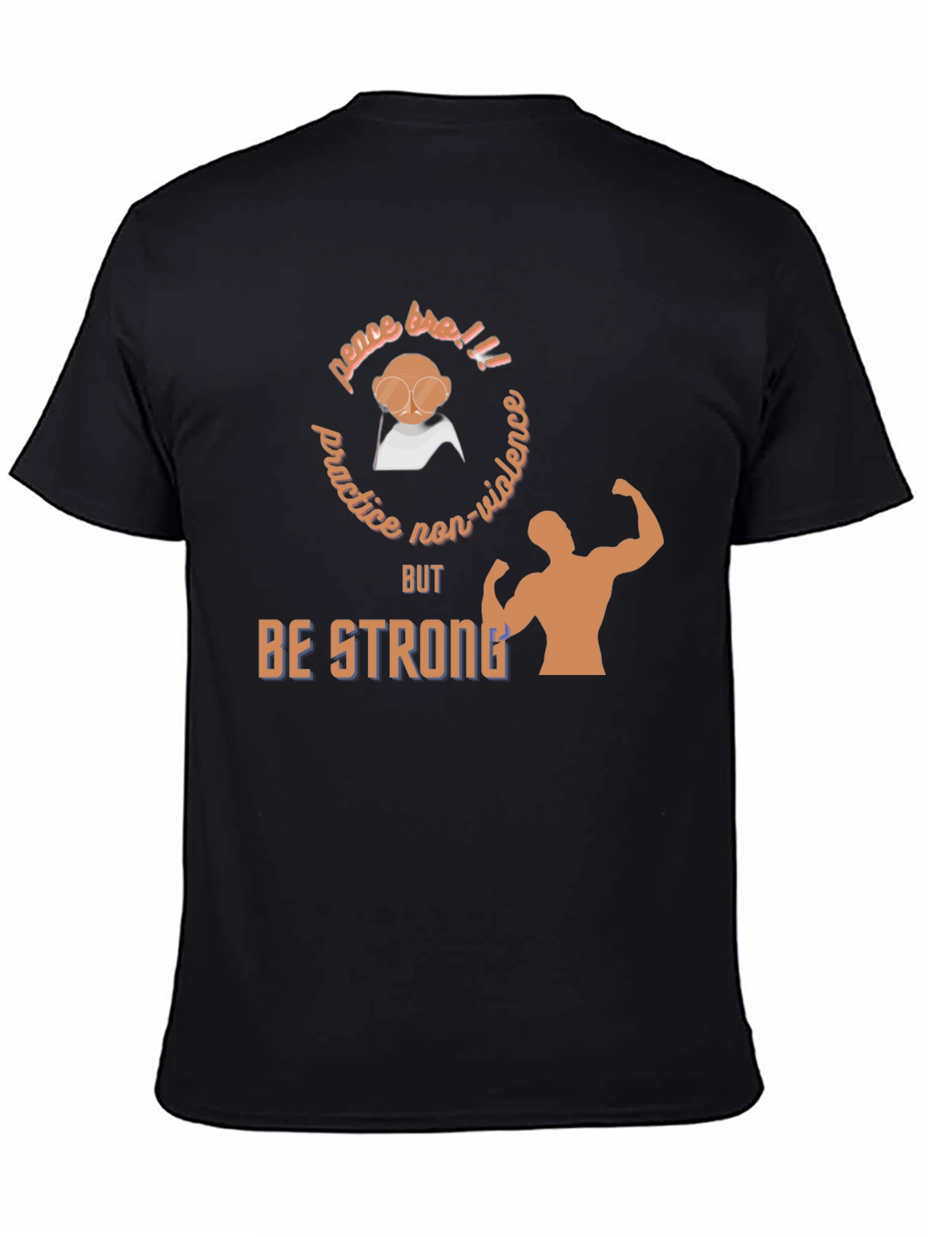 Practice Non-Violence But Be Strong T-Shirt