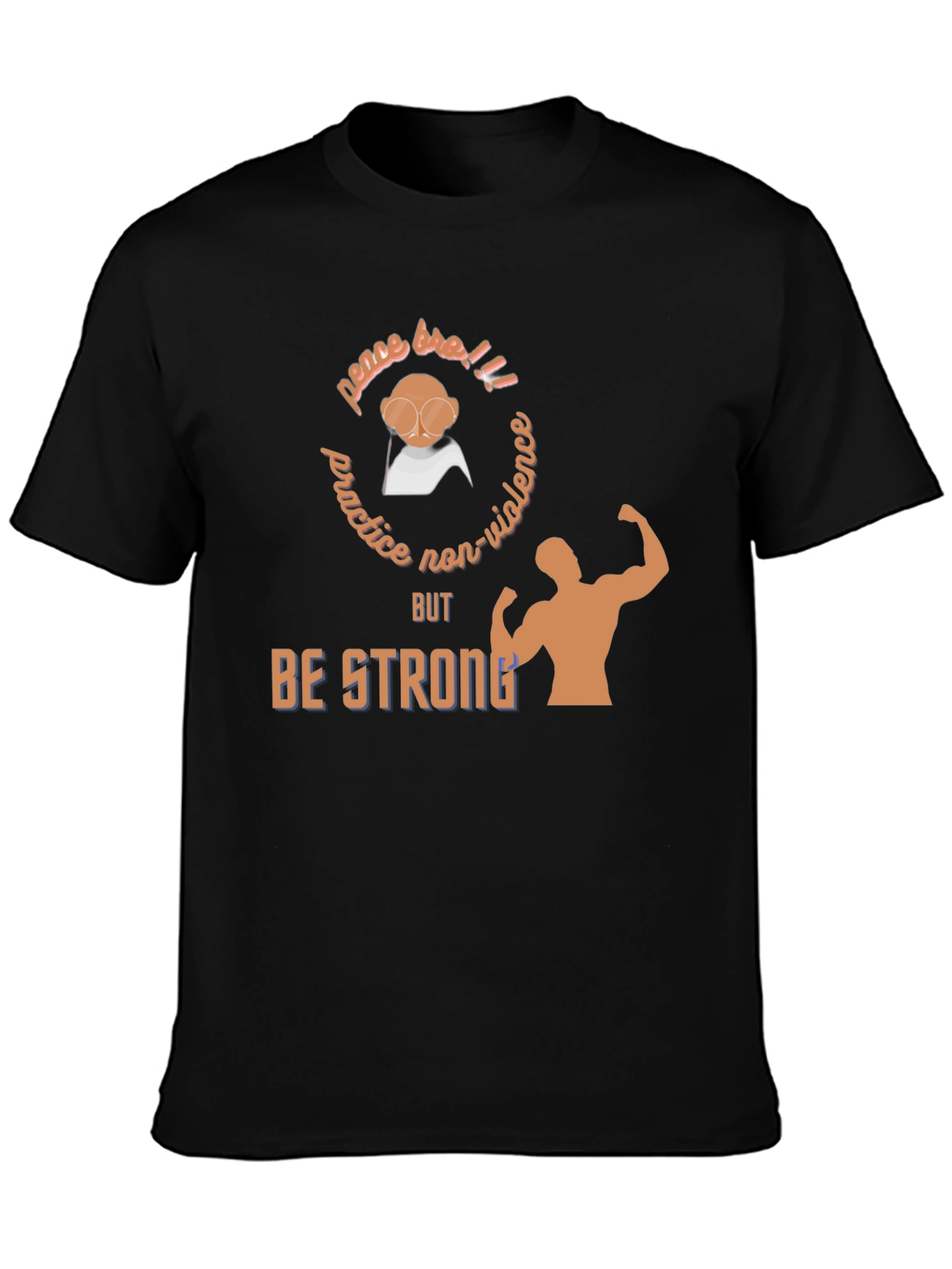 Practice Non-Violence But Be Strong T-Shirt