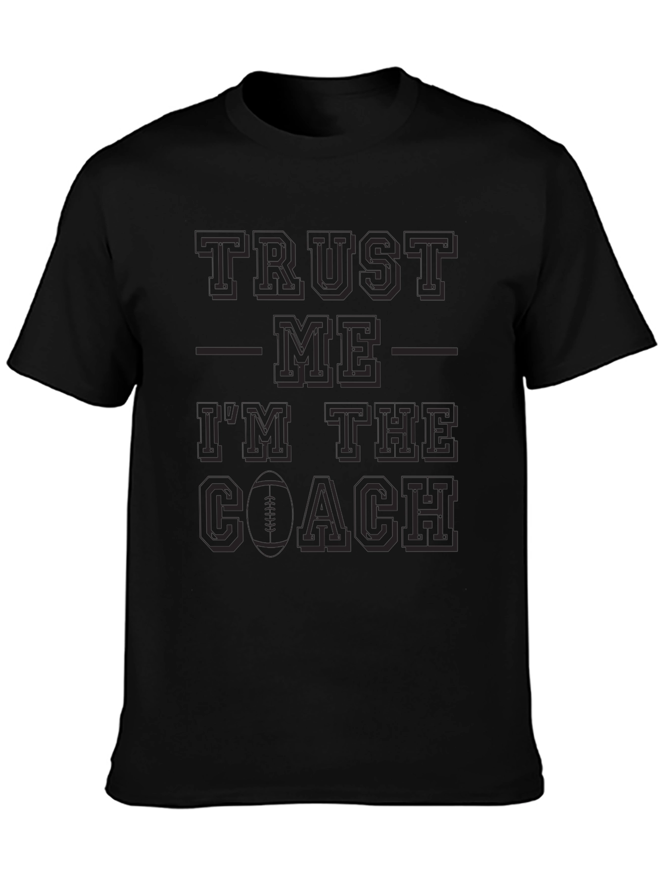 Trust Me Im The Coach Black T-Shirt