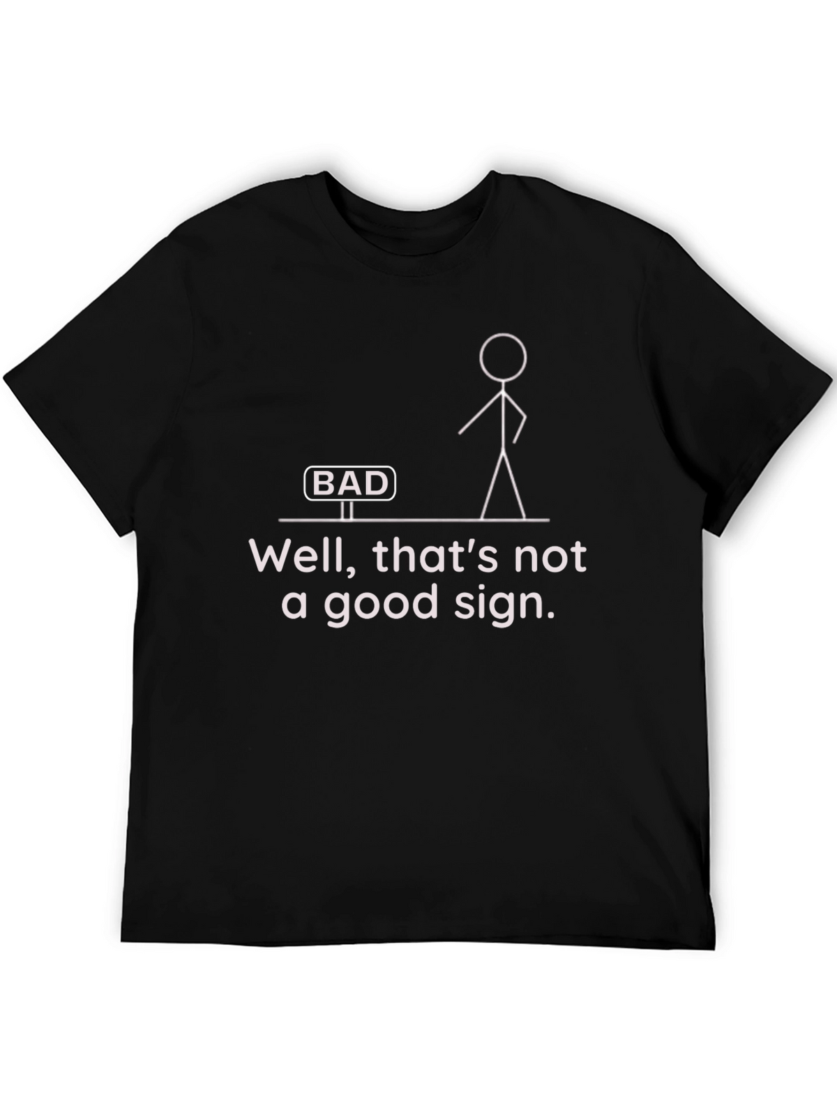 Funny Bad Sign Graphic T-Shirt