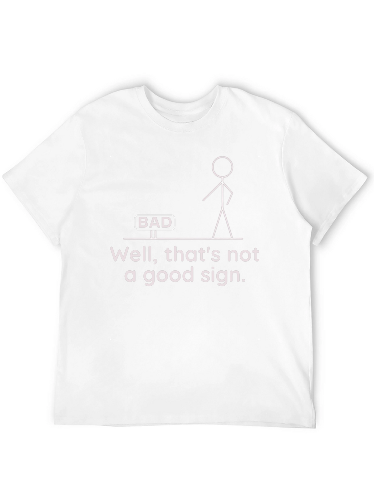 Funny Bad Sign Graphic T-Shirt