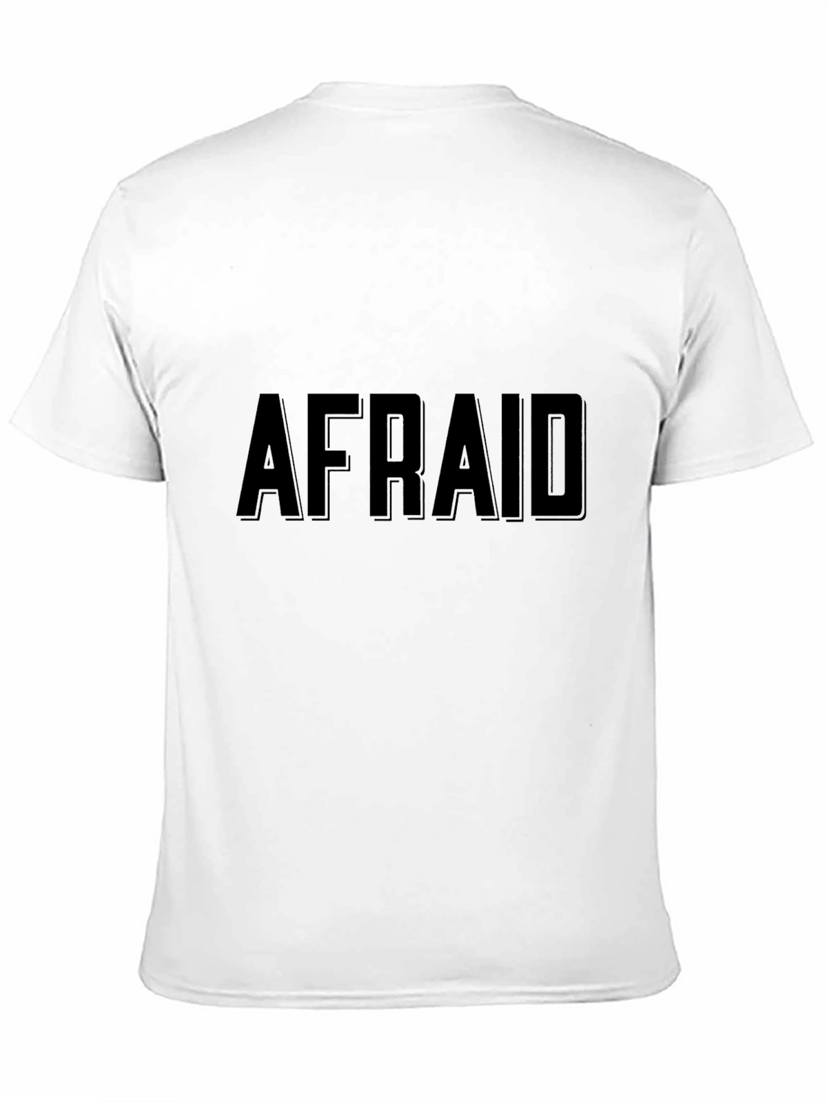 Afraid Graphic Black T-Shirt - Bold Statement Tee