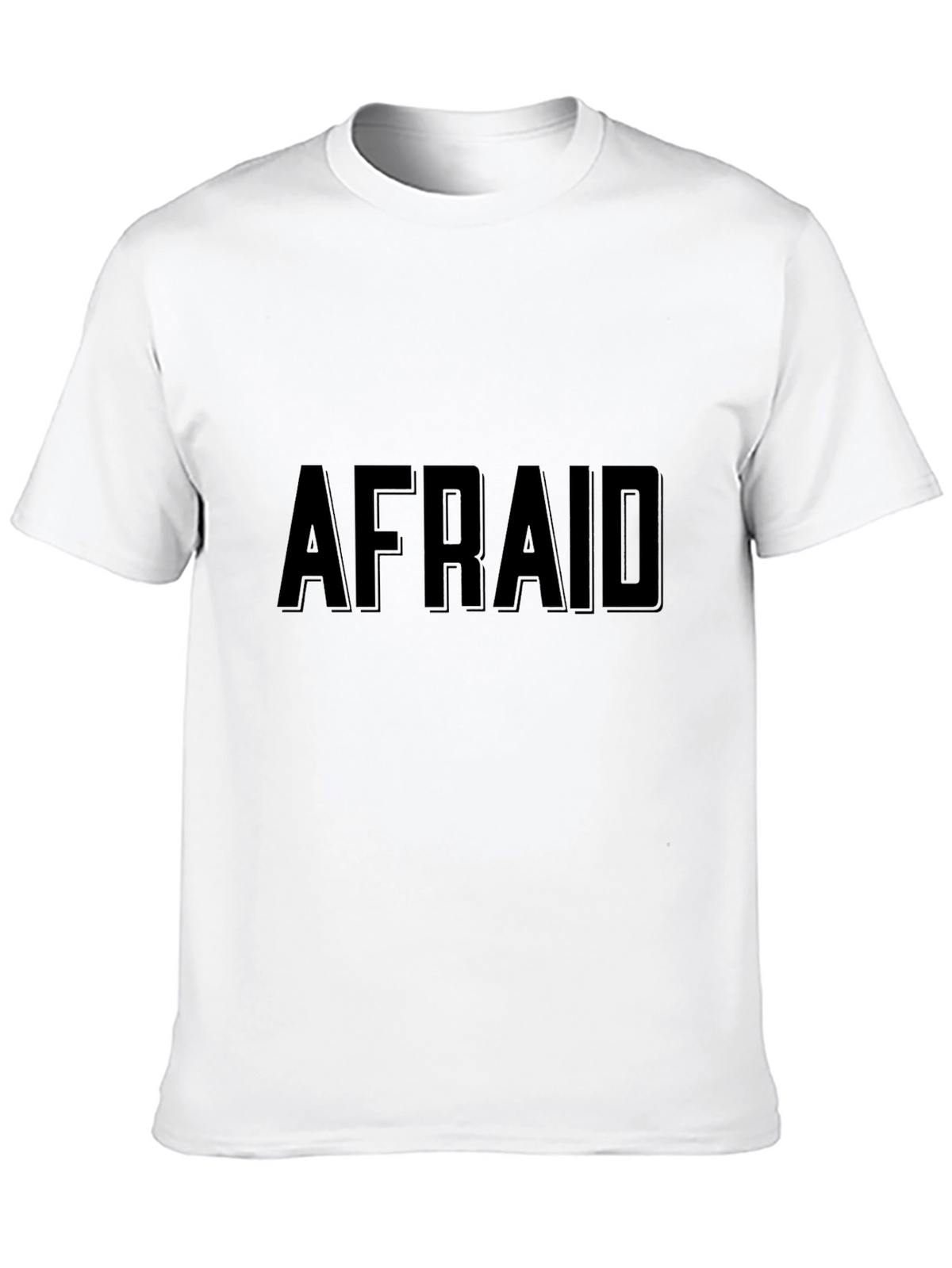 Afraid Graphic Black T-Shirt - Bold Statement Tee