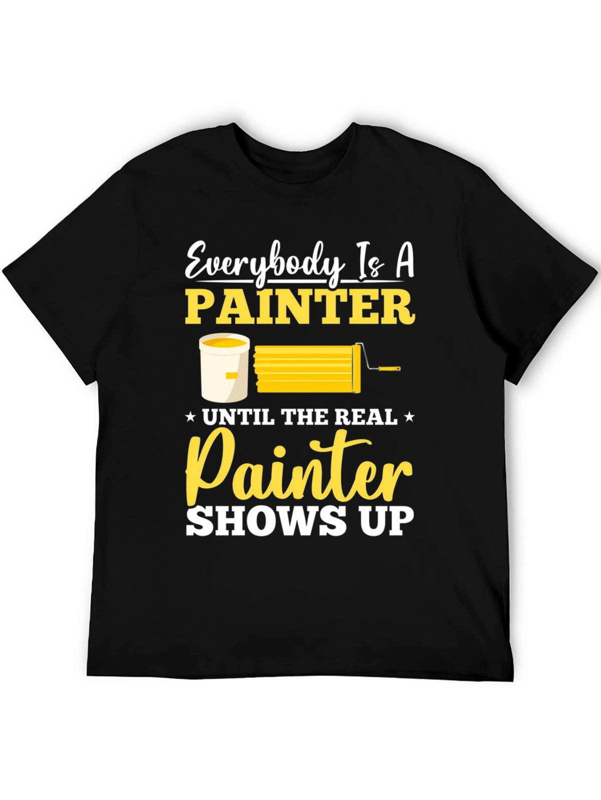 Funny Painter T-Shirt - Everyone is a Painter