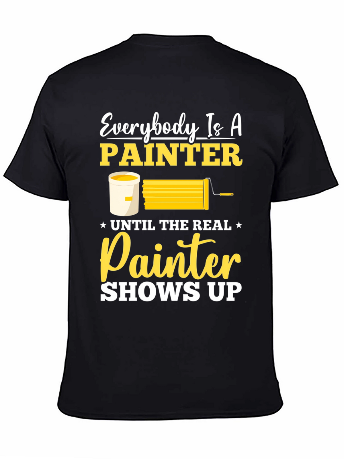 Funny Painter T-Shirt - Everyone is a Painter