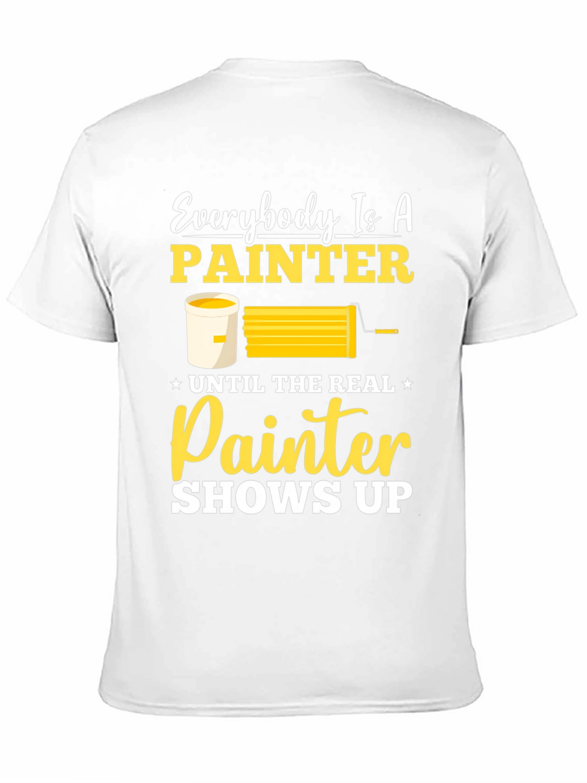Funny Painter T-Shirt - Everyone is a Painter