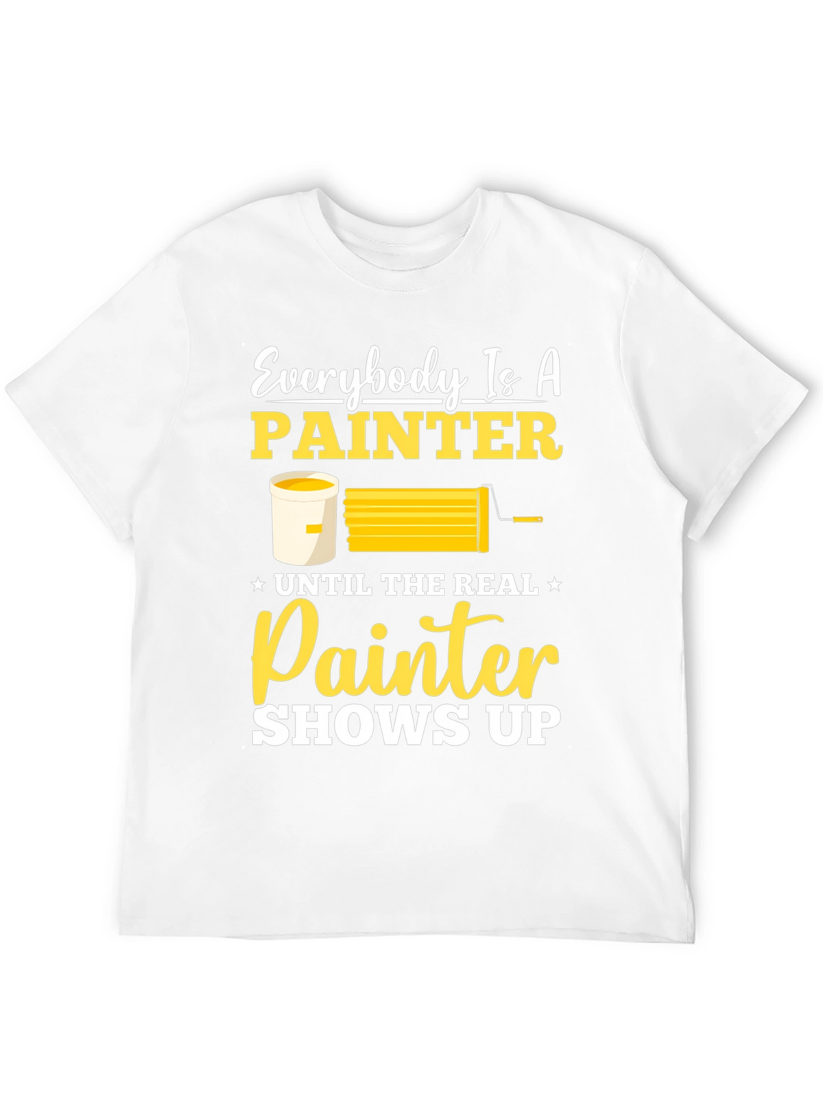 Funny Painter T-Shirt - Everyone is a Painter
