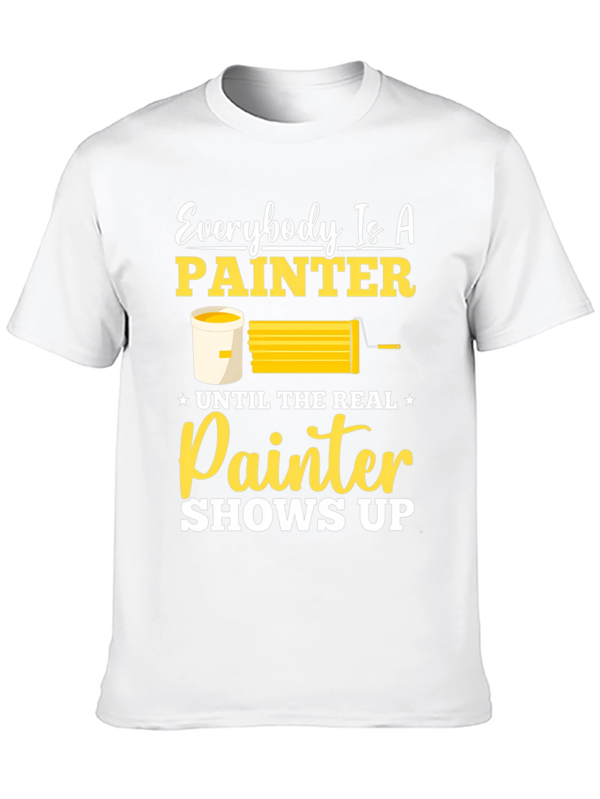 Funny Painter T-Shirt - Everyone is a Painter
